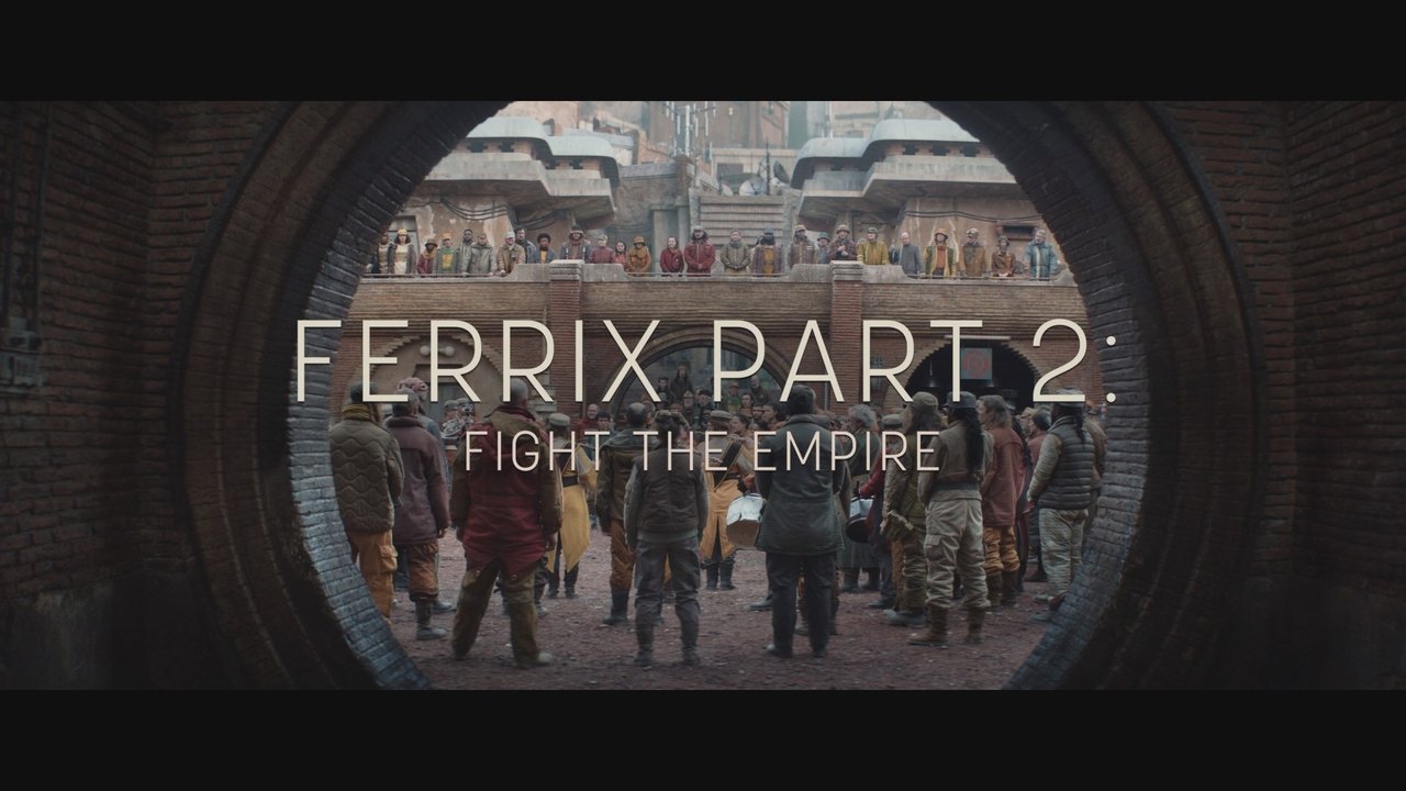 Andor - Season 0 Episode 5 : Ferrix Part 2: Fight the Empire