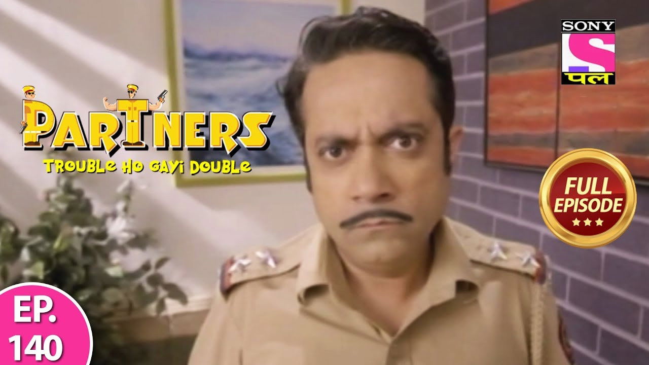 Partners - Trouble Ho Gayi Double — Épisode 140