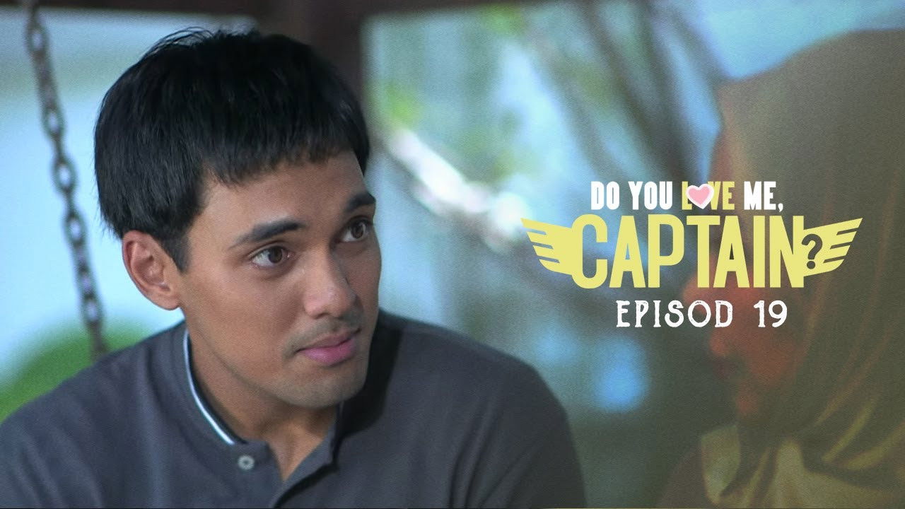Do You Love Me, Captain? — Épisode 19