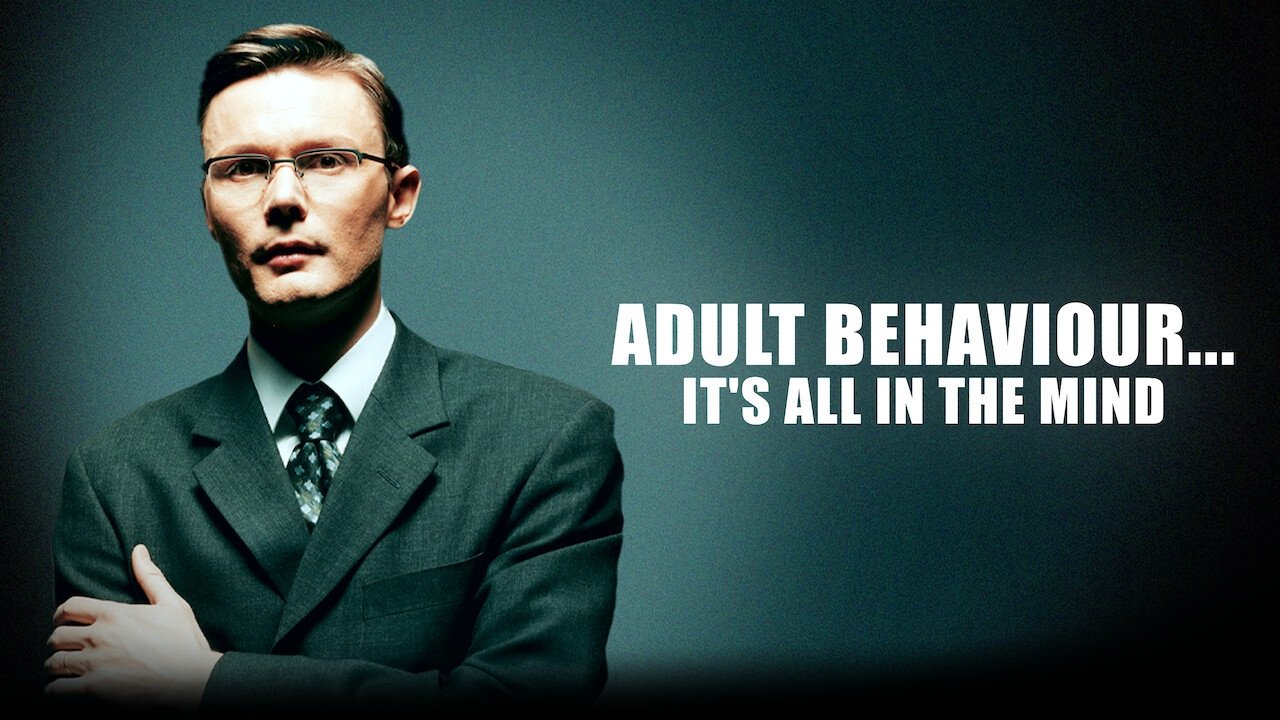 Adult Behaviour… It's All in the Mind