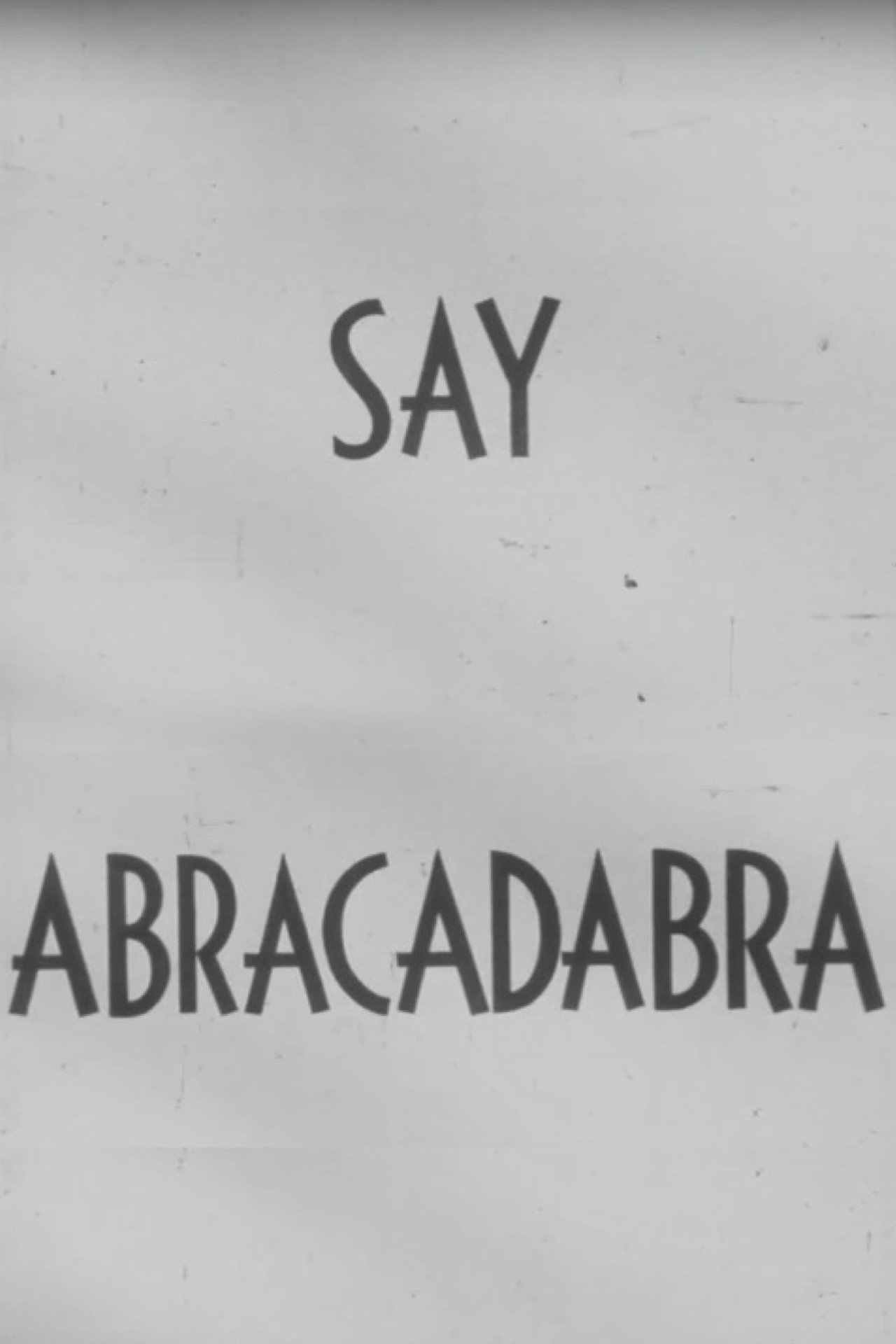 Say Abracadabra filmaffisch