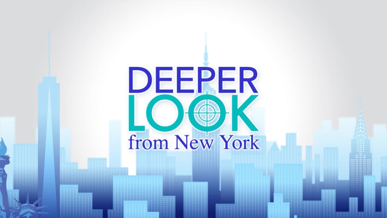 Cast and Crew of Deeper Look from New York