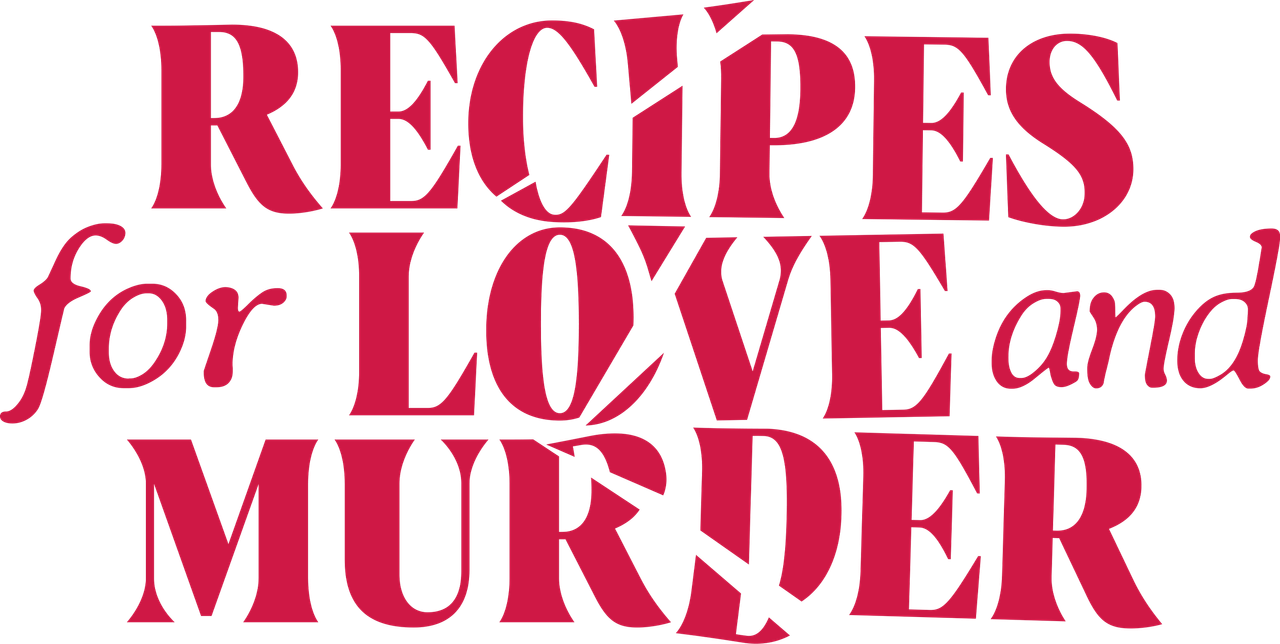 Recipes for Love and Murder
