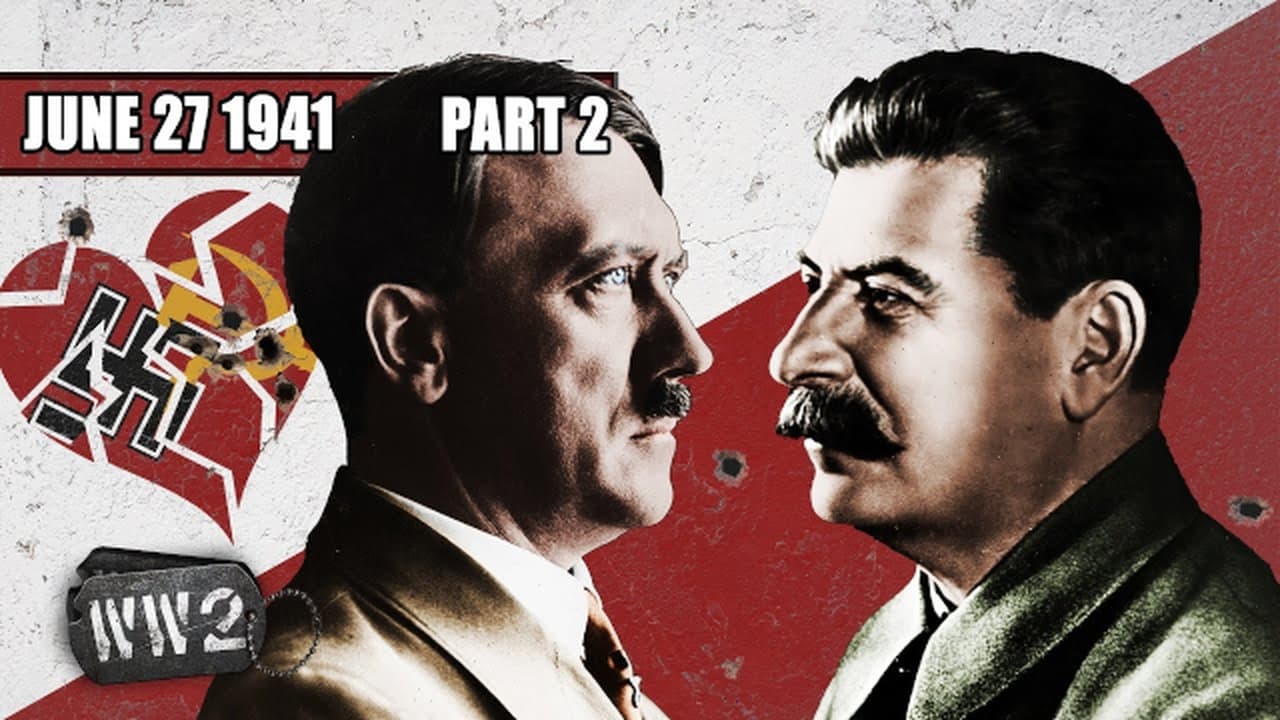 World War Two - Season 3 Episode 27 : Week 096b - Operation Barbarossa - End of the Nazi-Soviet Alliance - WW2 - June 27 1941