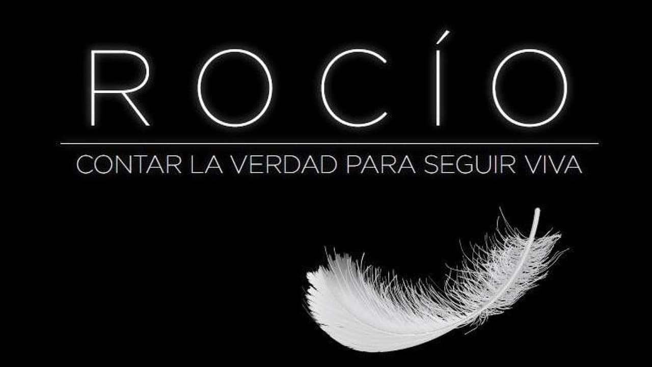 Rocío, contar la verdad para seguir viva