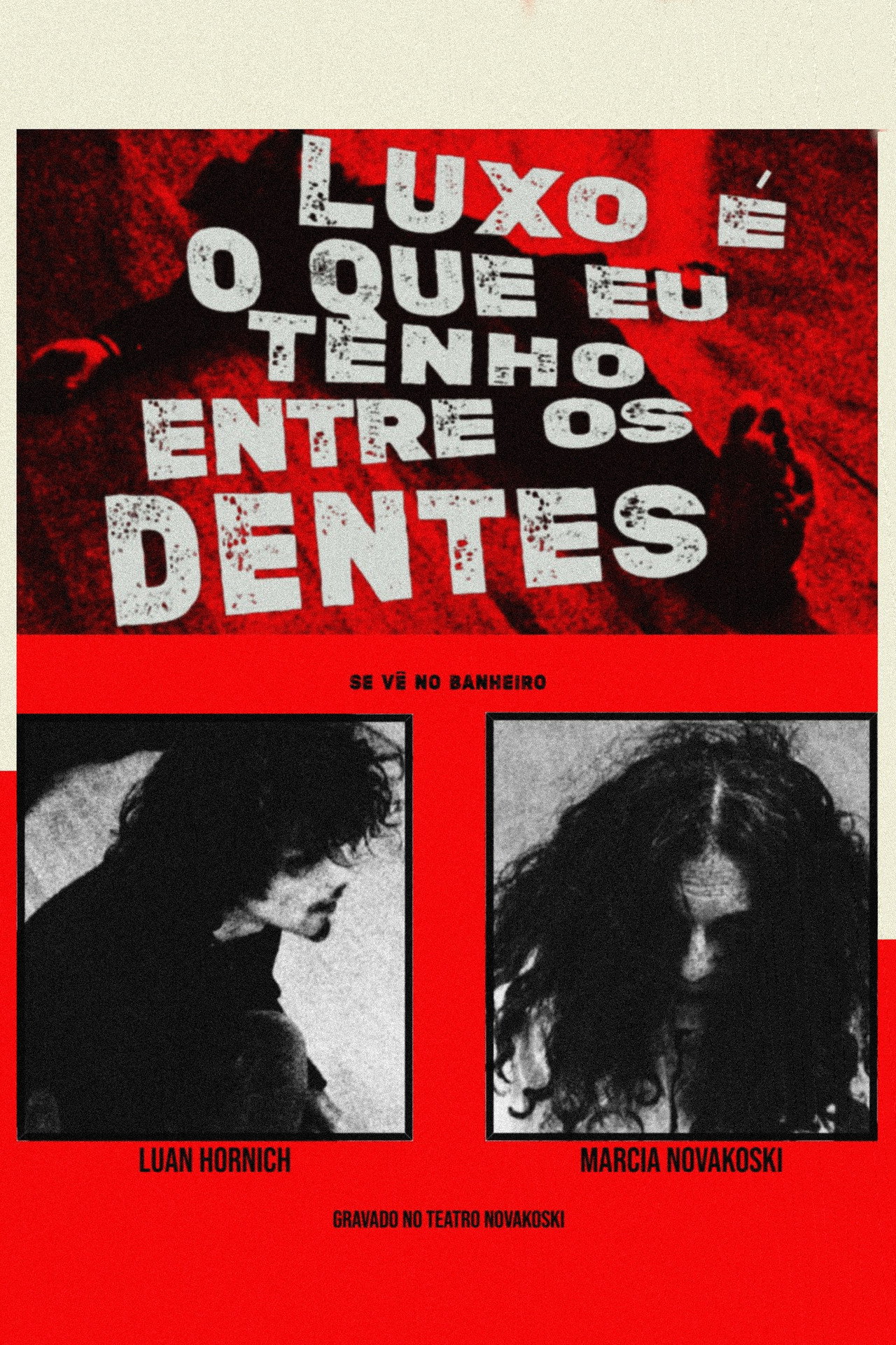 Luxo É O Que Eu Tenho Entre Os Dentes poster