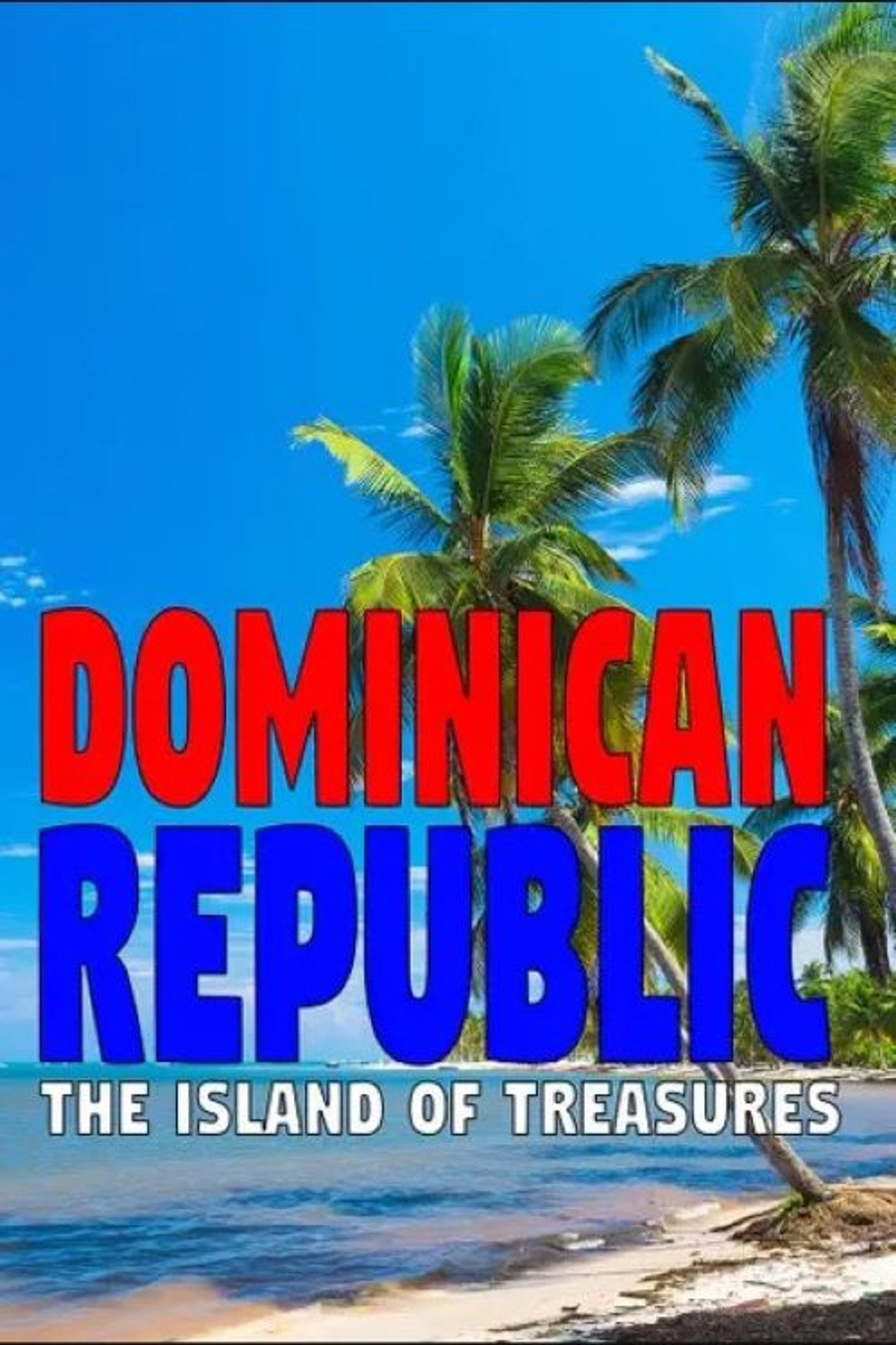 Dominican Republic: The Island of Treasures Backdrop