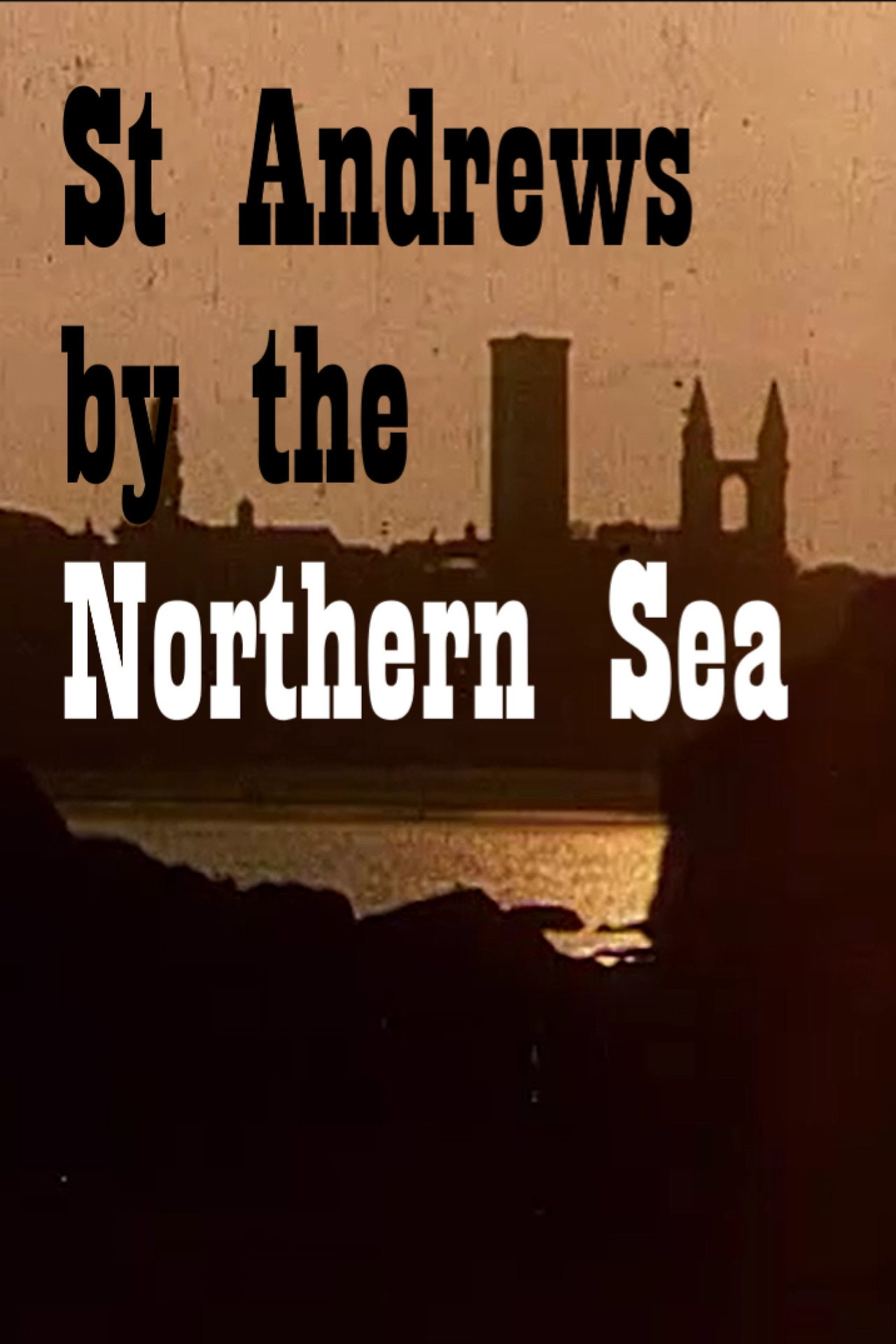 St. Andrews by the Northern Sea filmaffisch