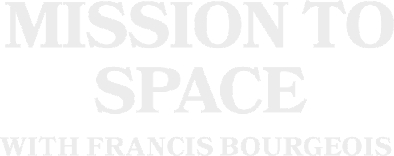 Mission to Space with Francis Bourgeois