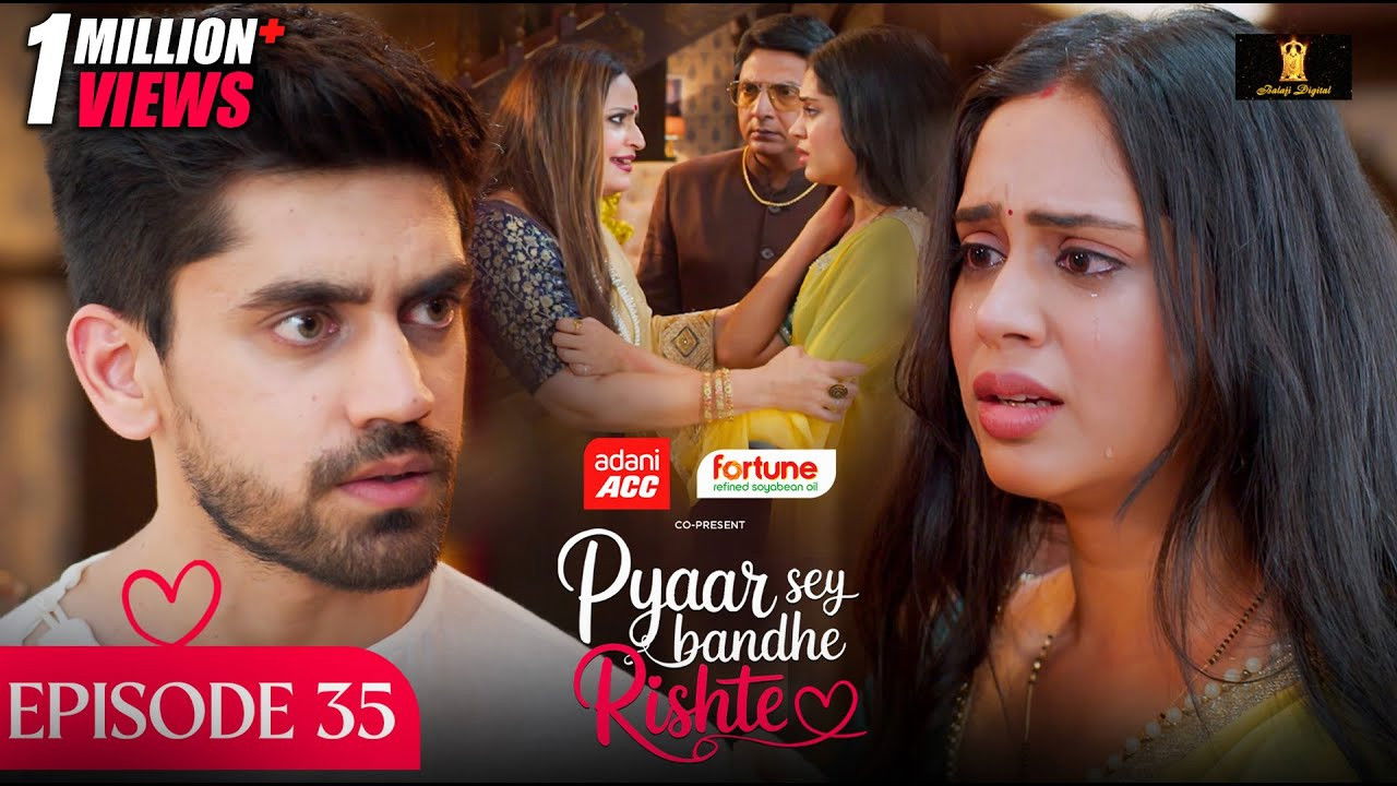 Pyaar Sey Bandhe Rishte — Épisode 35