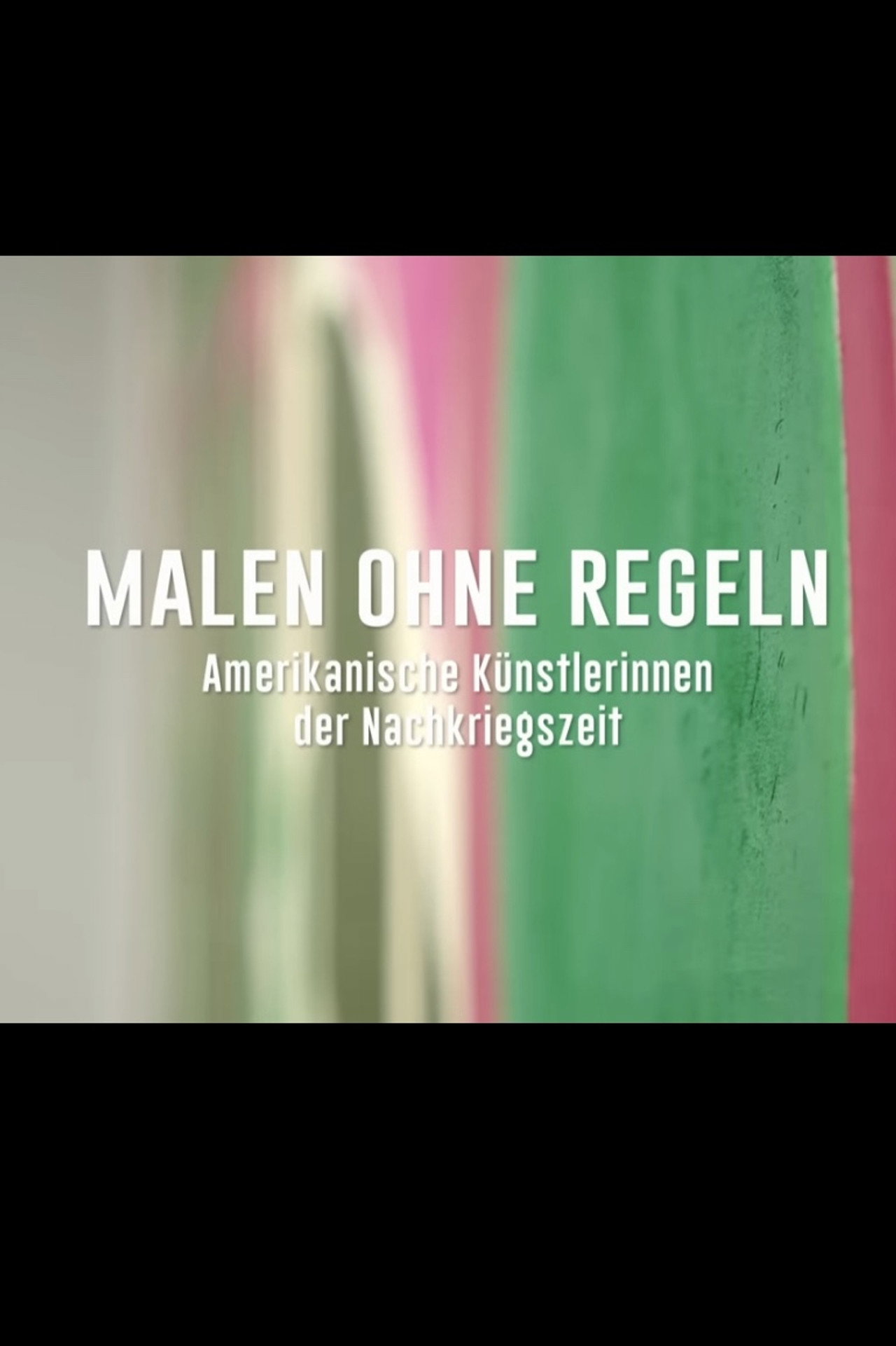 Malen ohne Regeln – Amerikanische Künstlerinnen der Nachkriegszeit filmaffisch