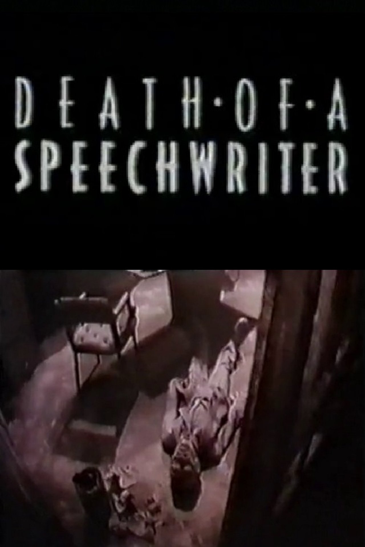 Death of a Speechwriter Death of a Speechwriter