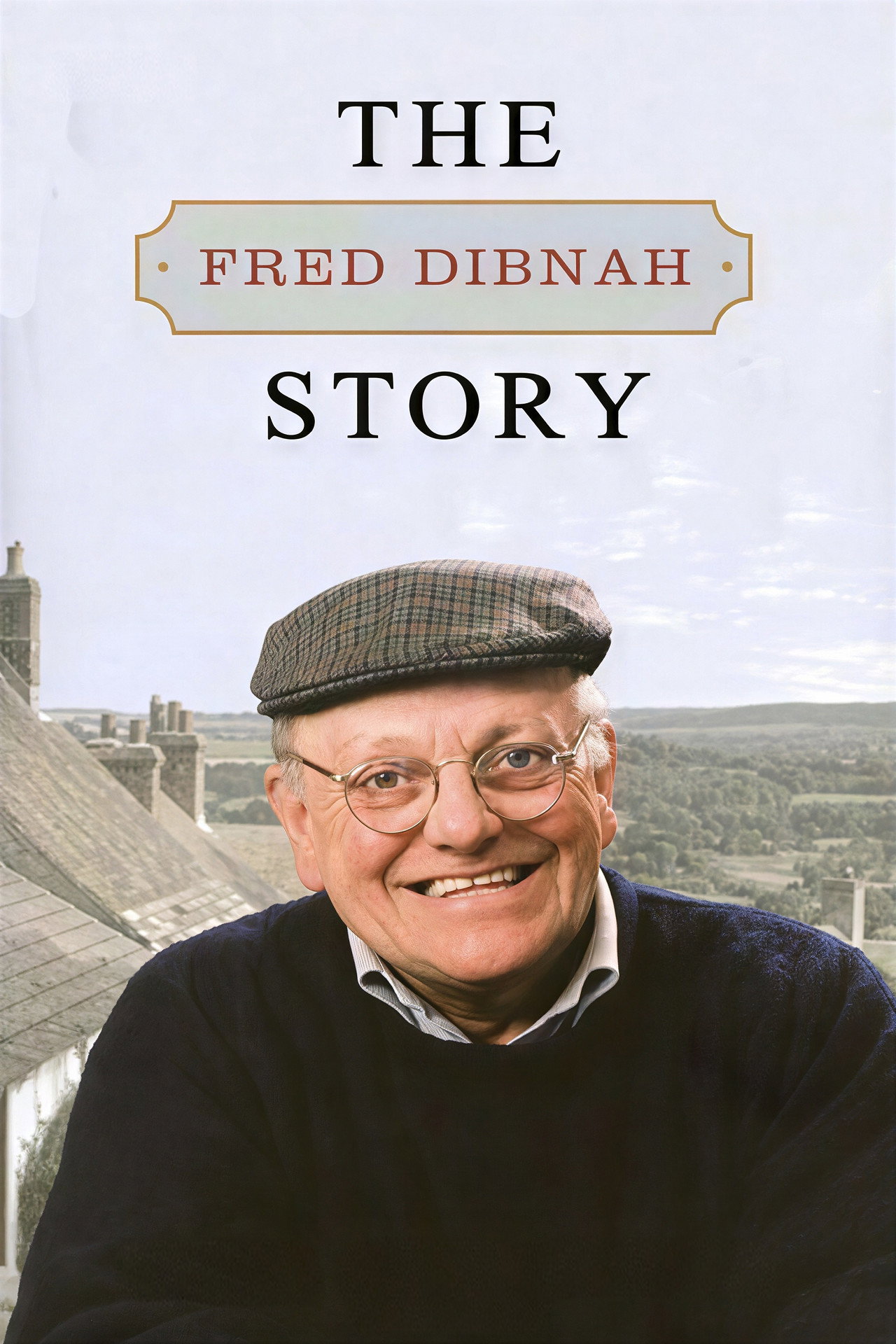 The Fred Dibnah Story