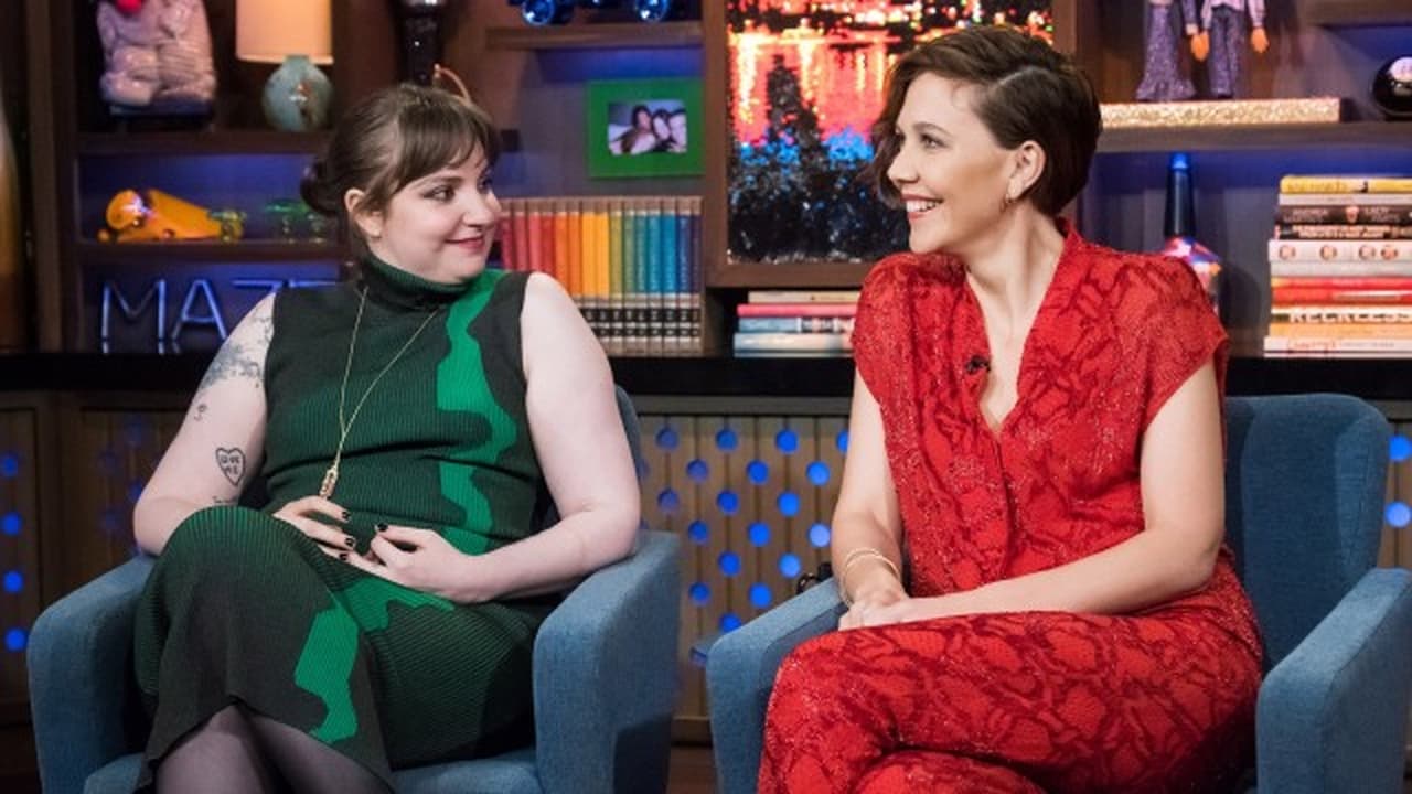 Watch What Happens Live with Andy Cohen - Season 15 Episode 161 : Lena Dunham; Maggie Gyllenhaal