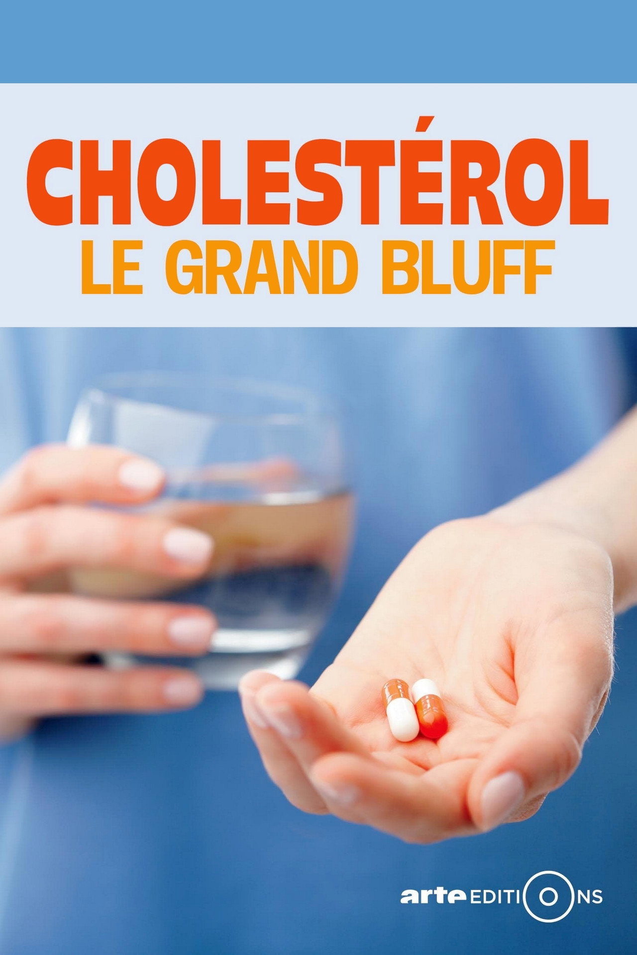Cholestérol : le grand bluff filmaffisch