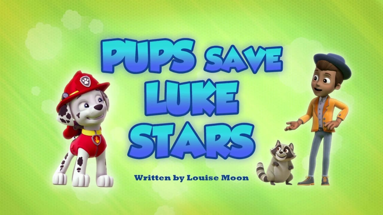 PAW Patrol - Season 5 Episode 7 : Pups Save Luke Stars