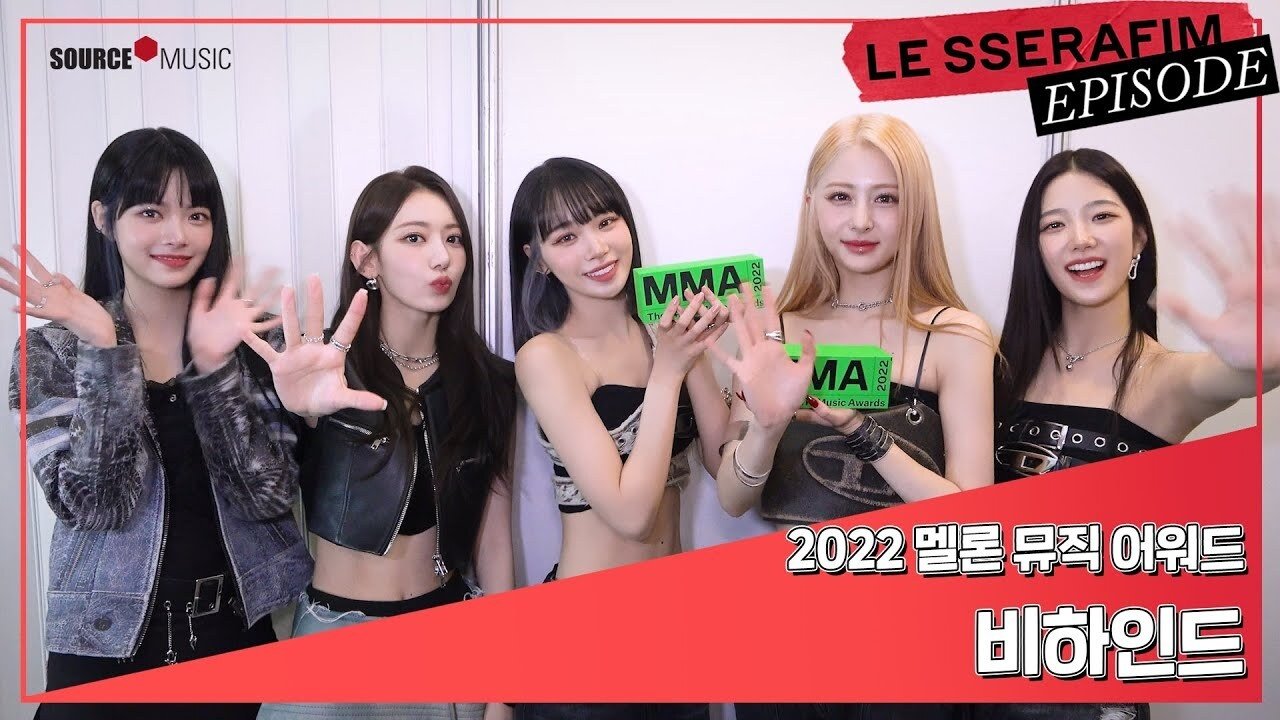 LE SSERAFIM EPISODE - Season 2 Episode 1 : LE SSERAFIM @ 2022 Melon Music Awards