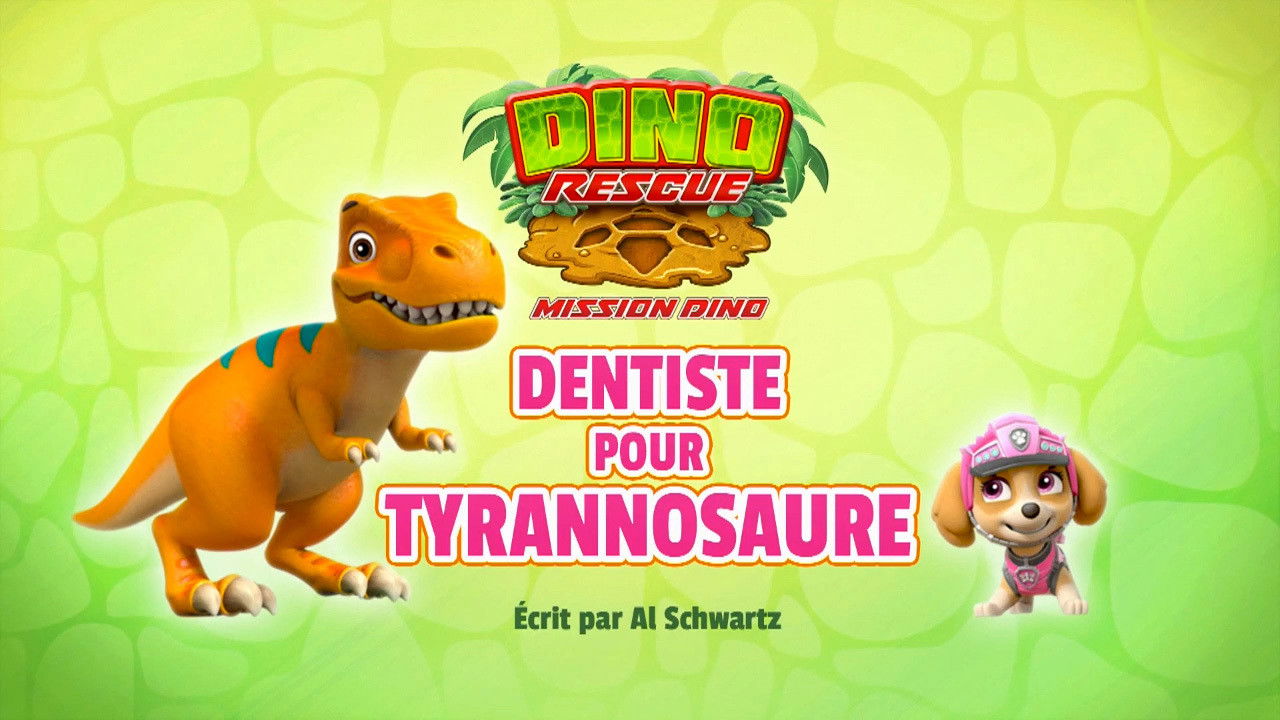 La Pat' Patrouille — Mission Dino : Dentiste pour Tyrannosaure
