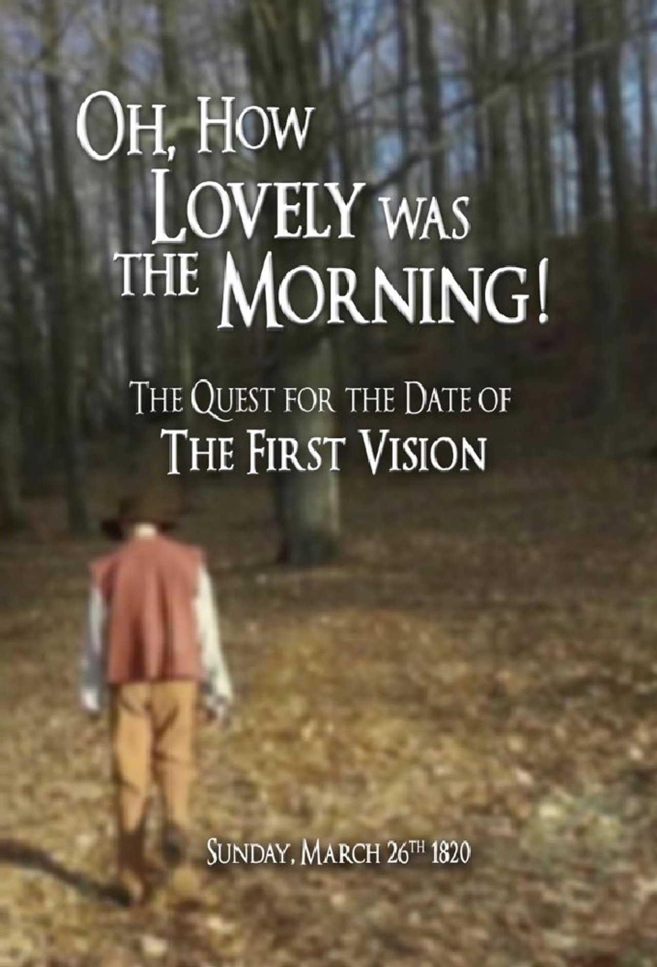 Oh, How Lovely was the Morning! The Quest for the Date of the First Vision