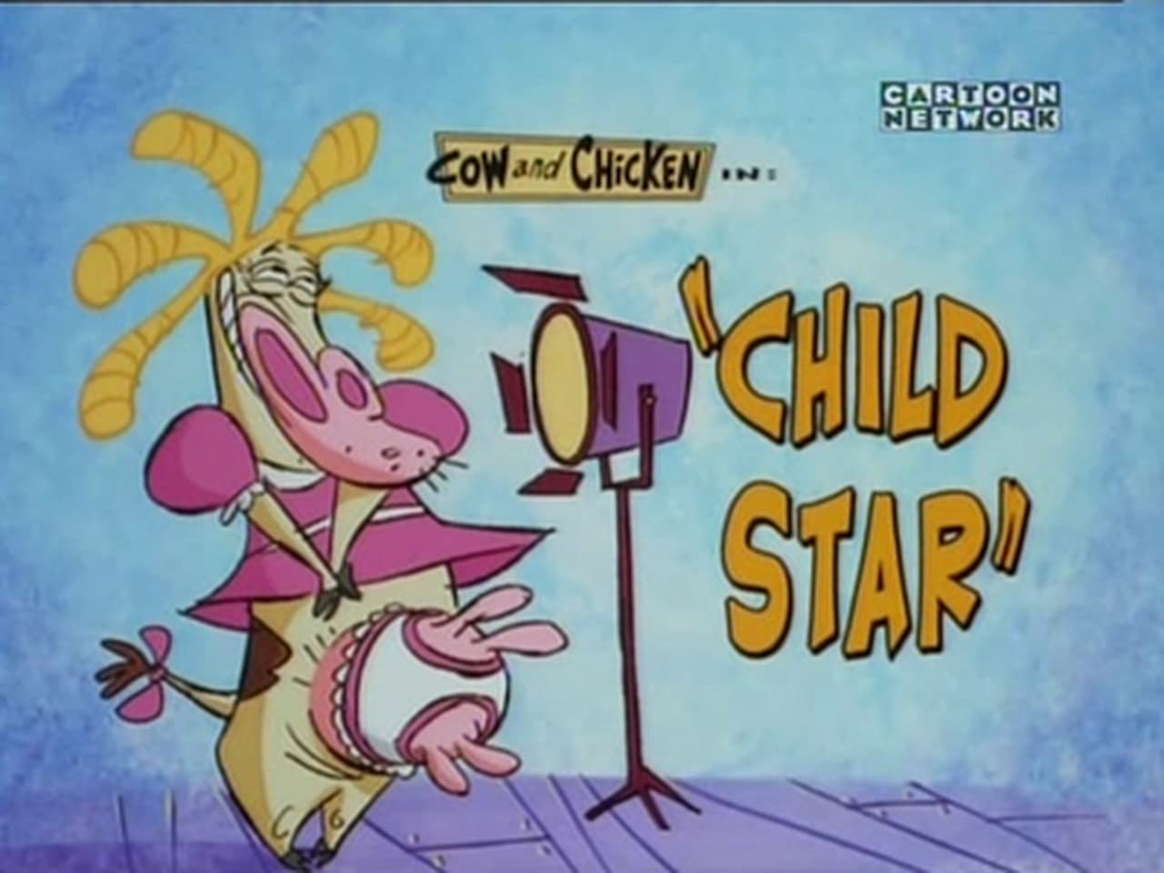 Cow and Chicken - Season 2 Episode 23 : Child Star