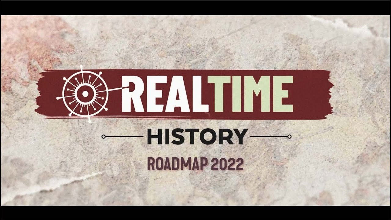 Real Time History - Season 0 Episode 4 : Real Time History Roadmap 2022 - We Need Your Support