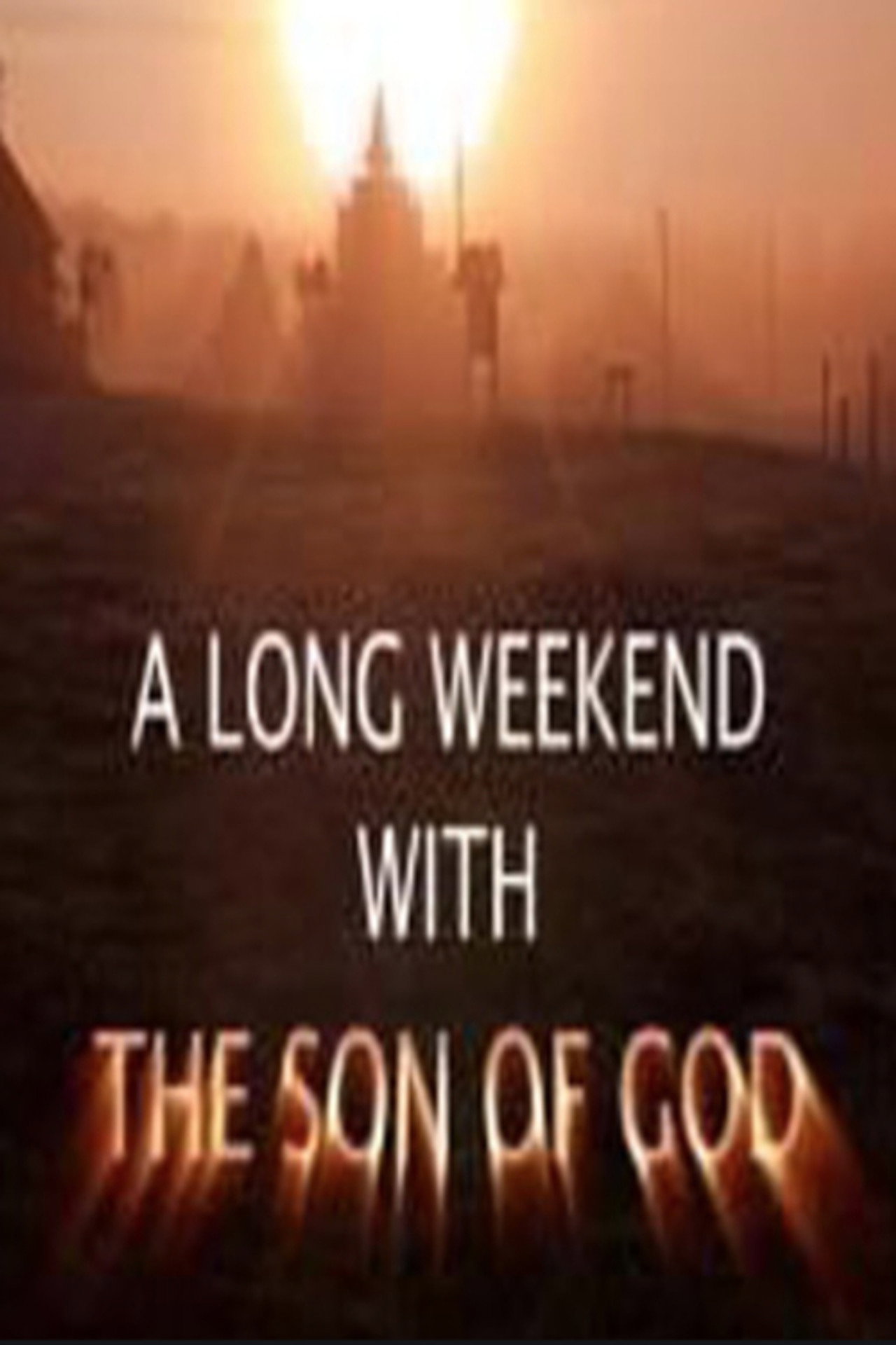 A Long Weekend with The Son of God filmaffisch