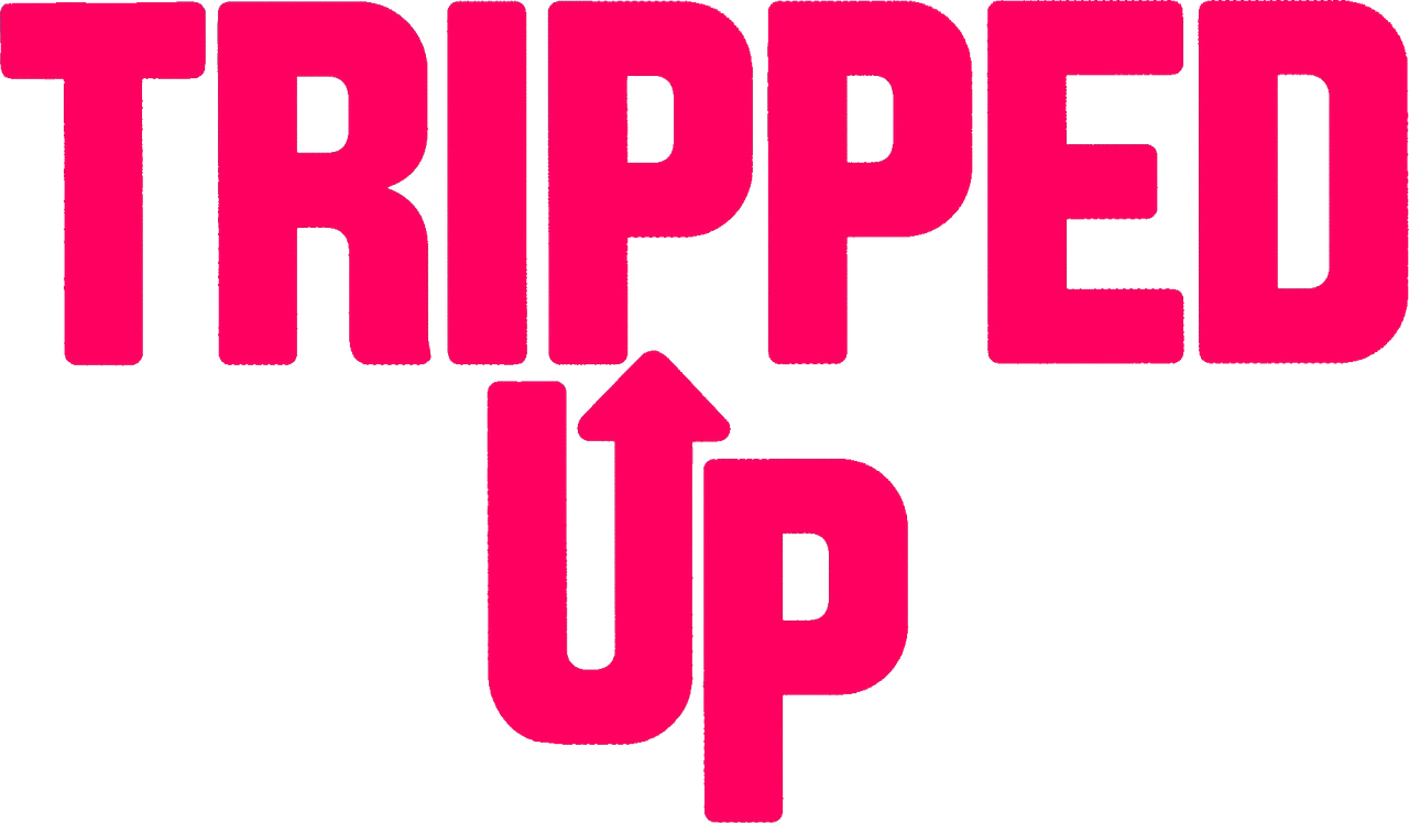 Tripped Up