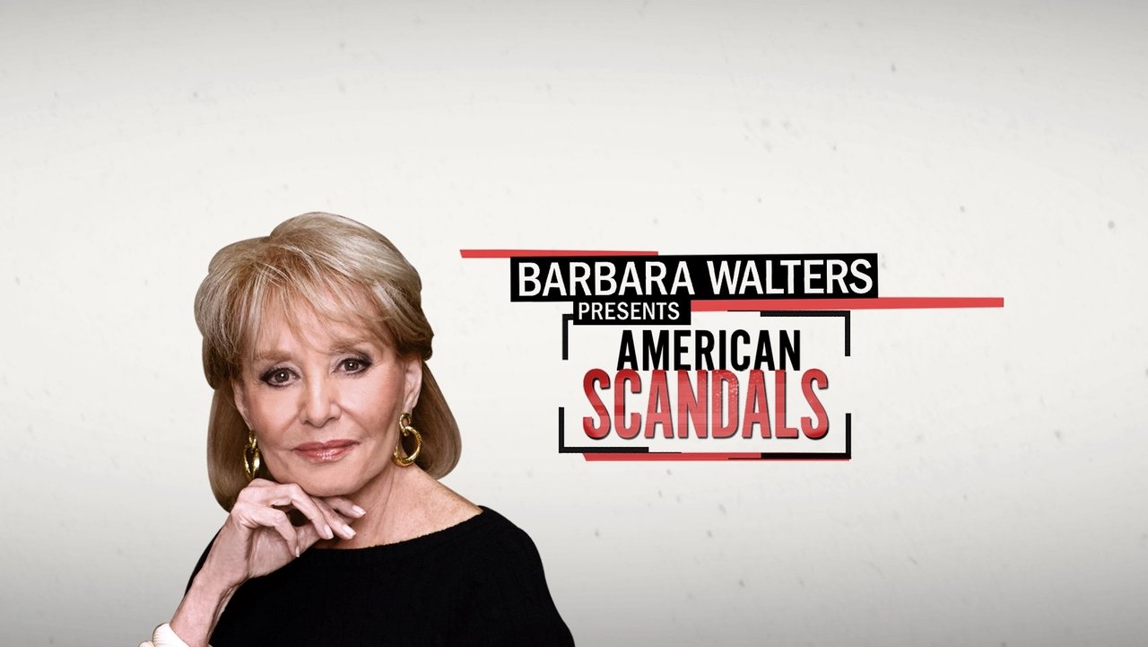 Cast and Crew of Barbara Walters Presents: American Scandals