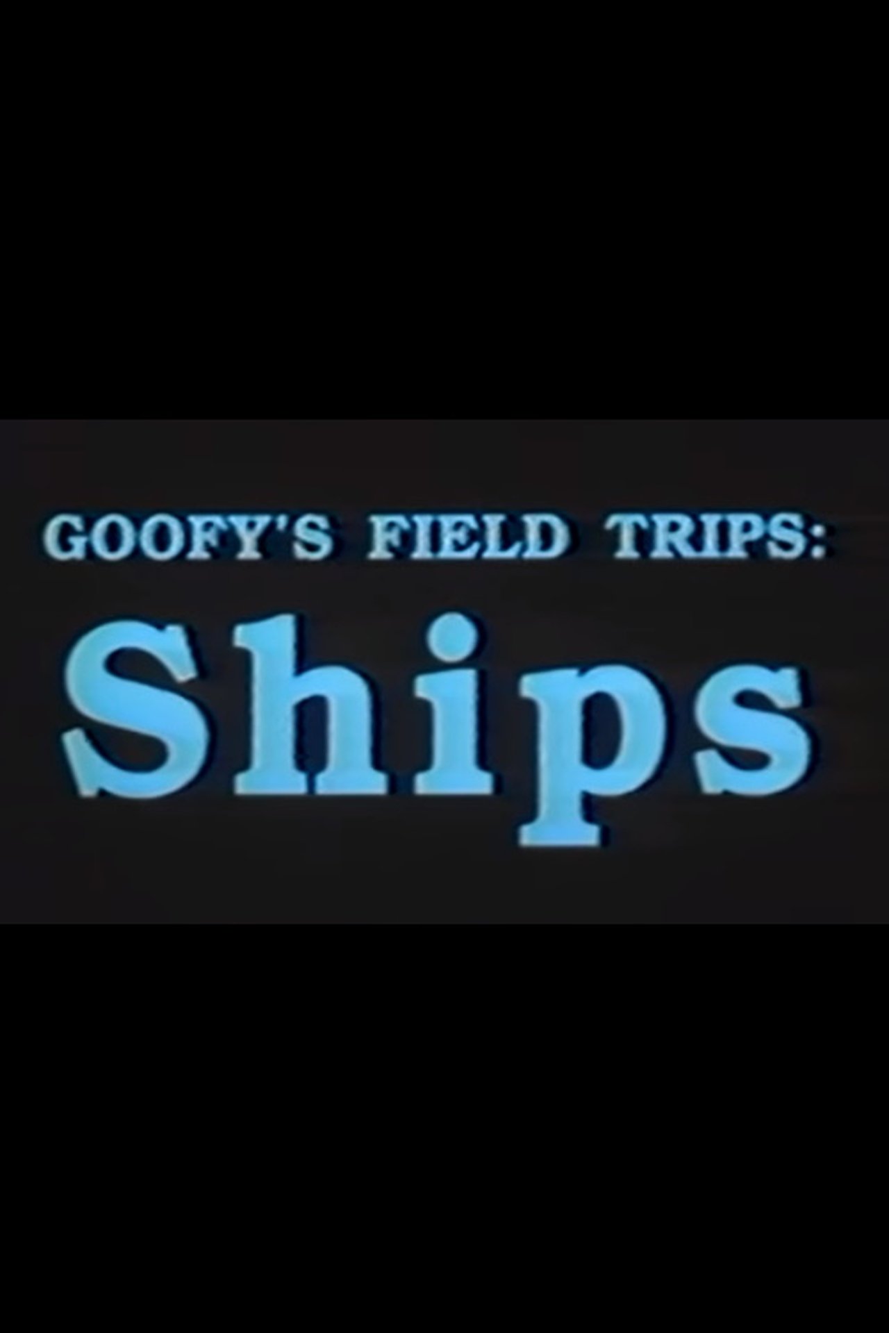 Goofy's Field Trips: Ships Goofy's Field Trips: Ships