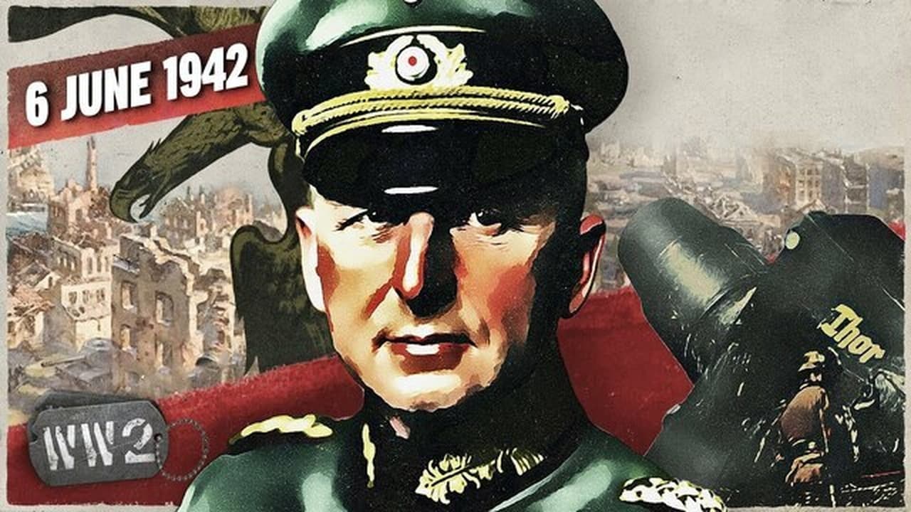 World War Two - Season 4 Episode 24 : Week 145b - Germany to Strike Strongest Fortress in the World - WW2 - June 6, 1942