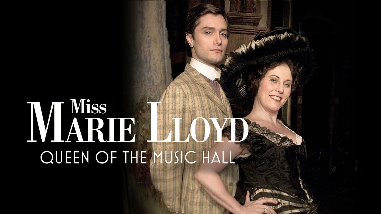 Miss Marie Lloyd: Queen of the Music Hall
