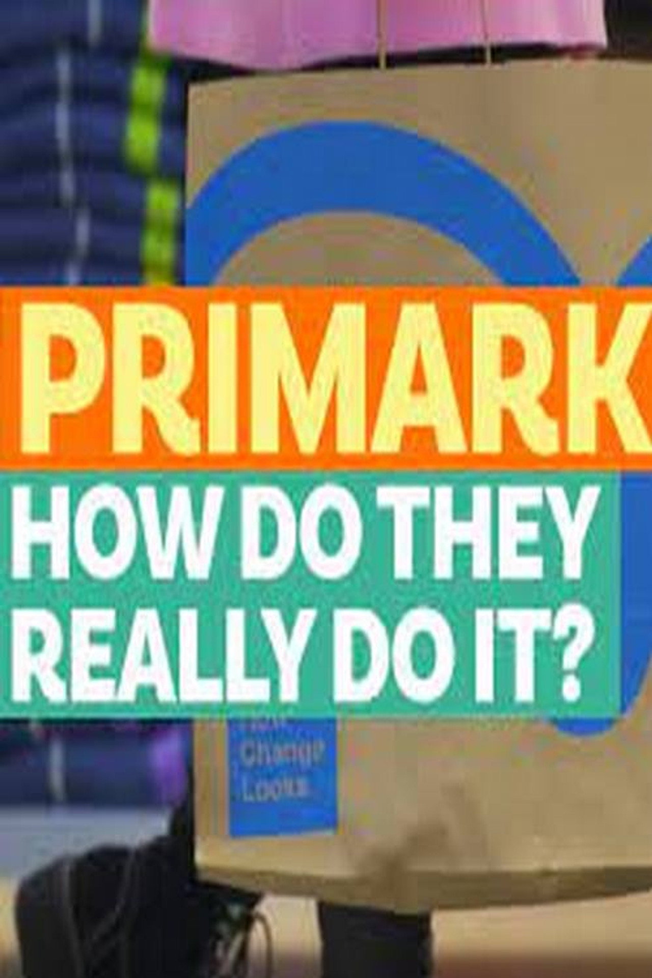 Primark: How Do They Really Do It?