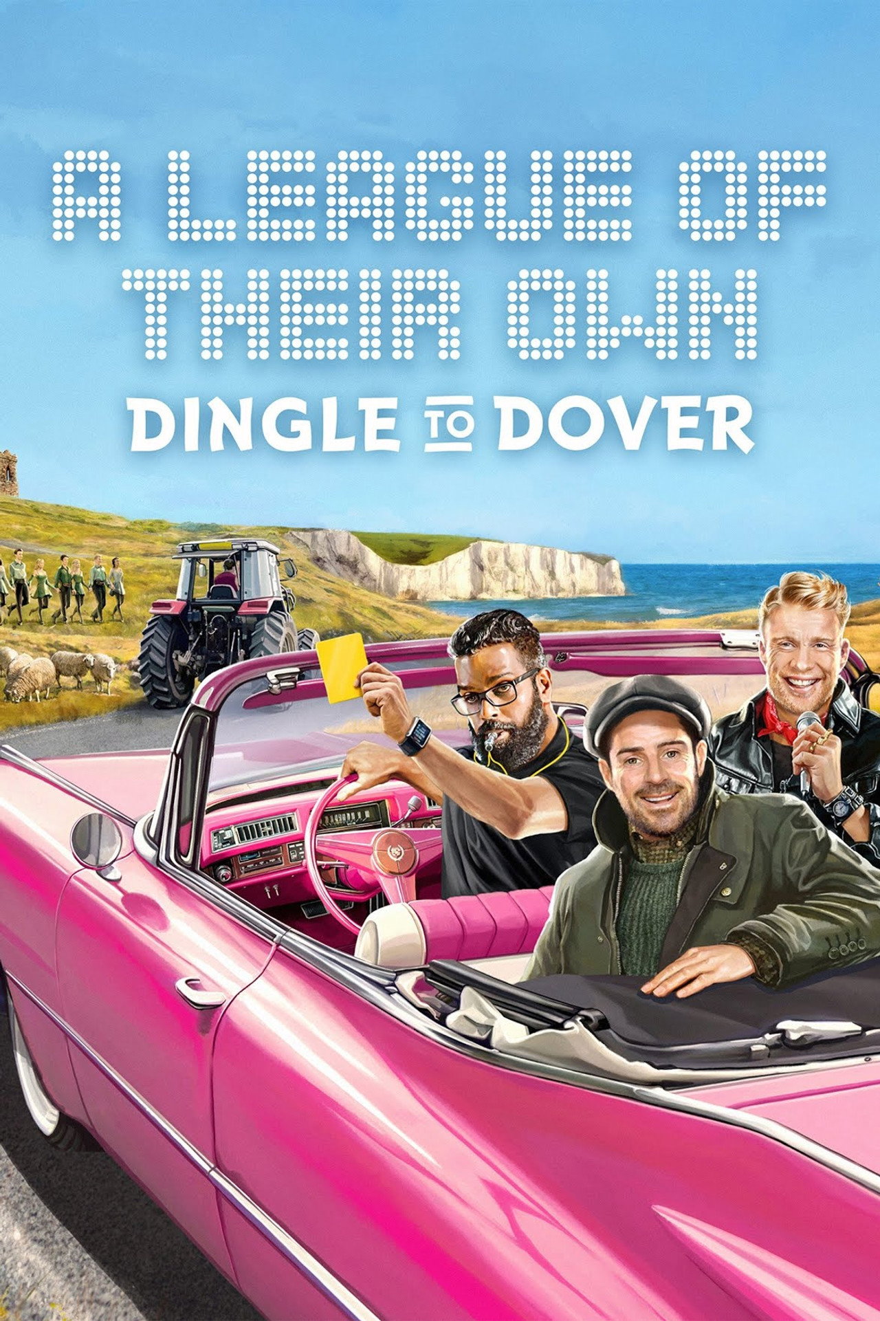 A League of Their Own Road Trip: Dingle To Dover