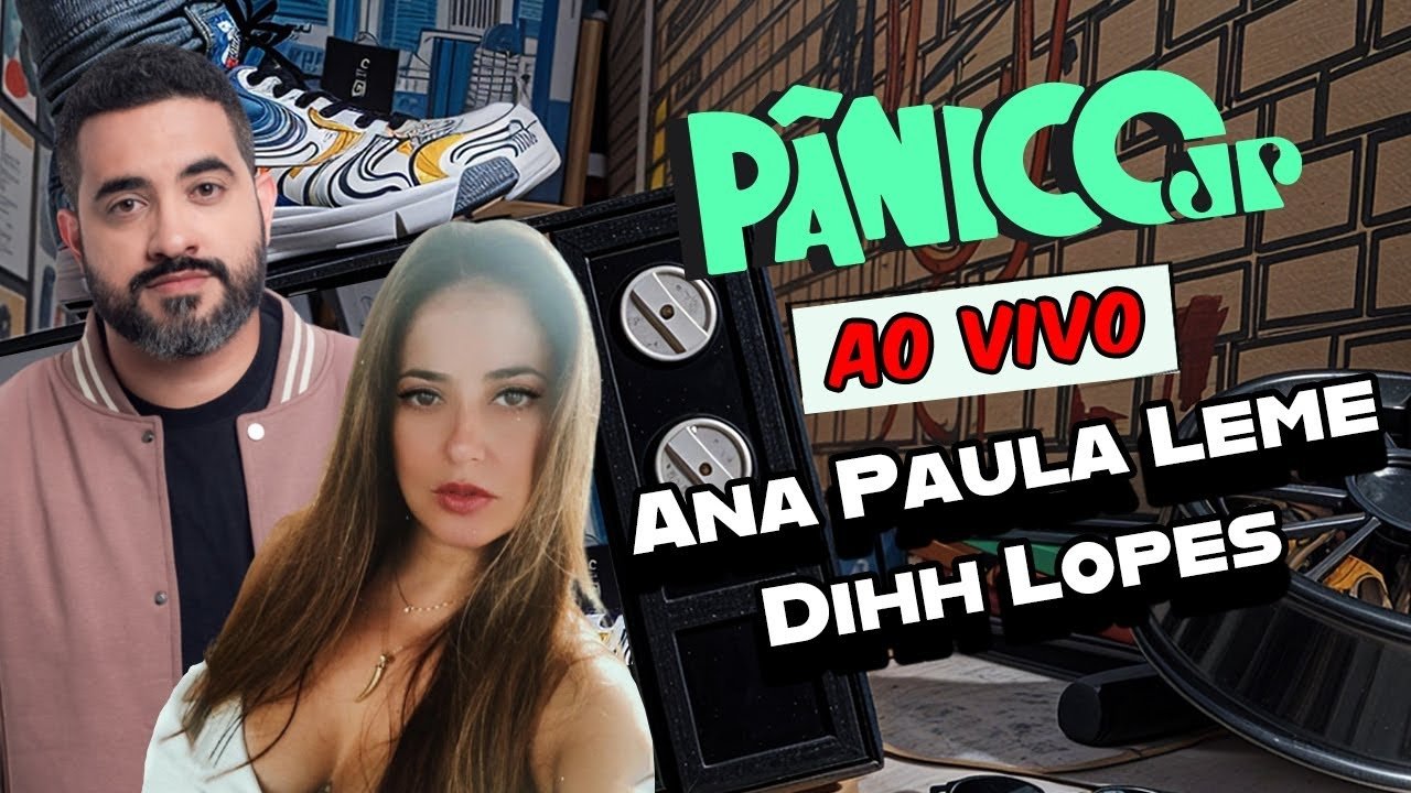 Pânico Jovem Pan - Season 33 Episode 77 : ANA PAULA LEME E DIHH LOPES | PÂNICO - 16/05/2025