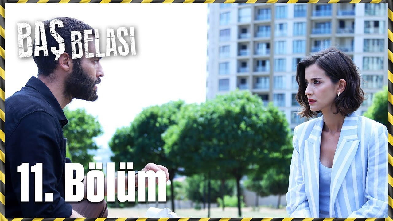 Baş Belası — Épisode 11