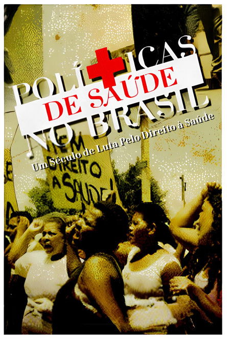 Health Policies in Brazil: A Century of Struggle for the Right to Health poster