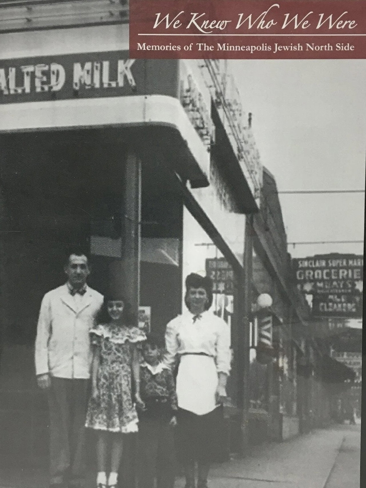 We Knew Who We Were: Memories of the Minneapolis Jewish Northside