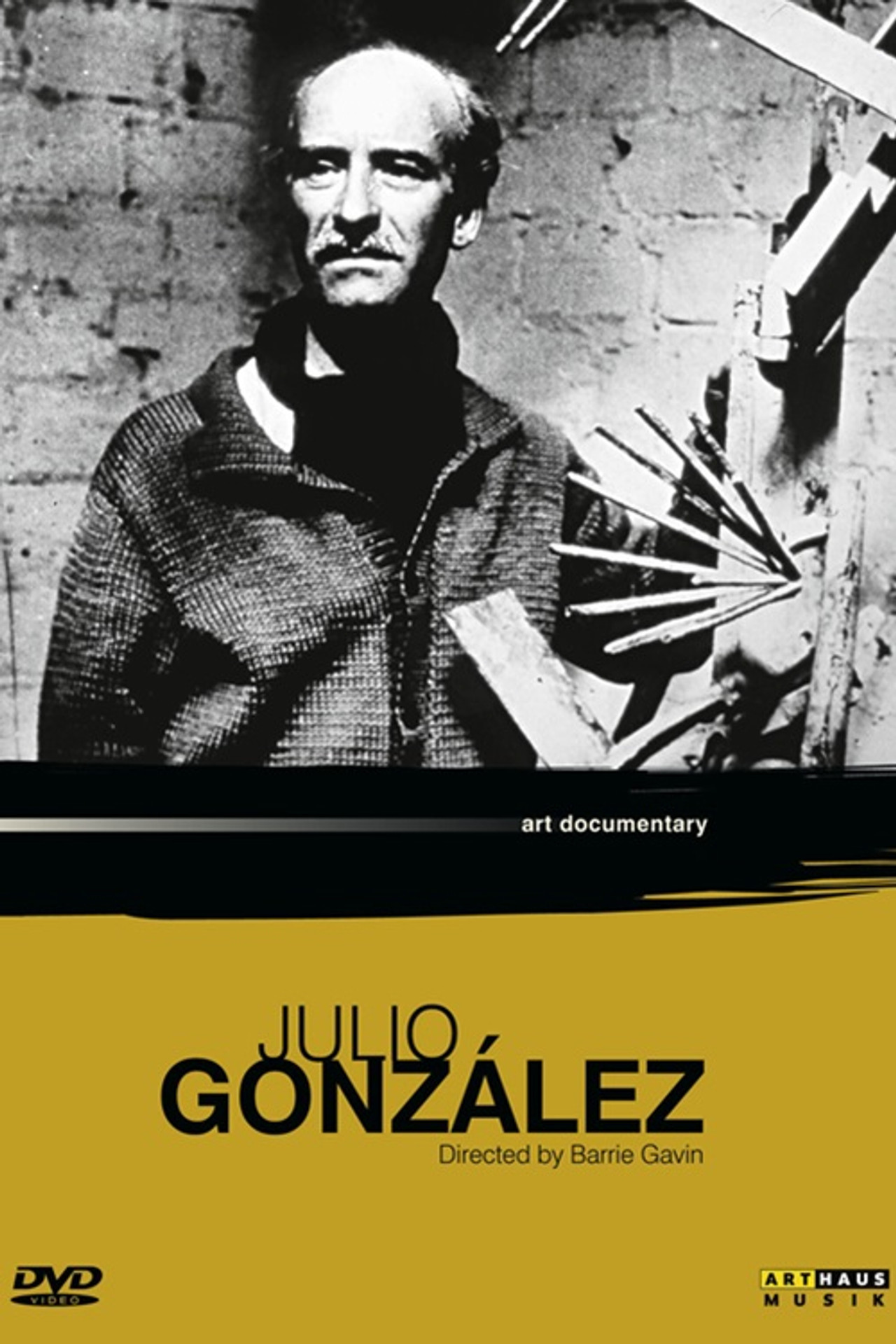 Quiet Man with Welding Torch: A Portrait of the Sculptor Julio Gonzalez 1876-1942 filmaffisch