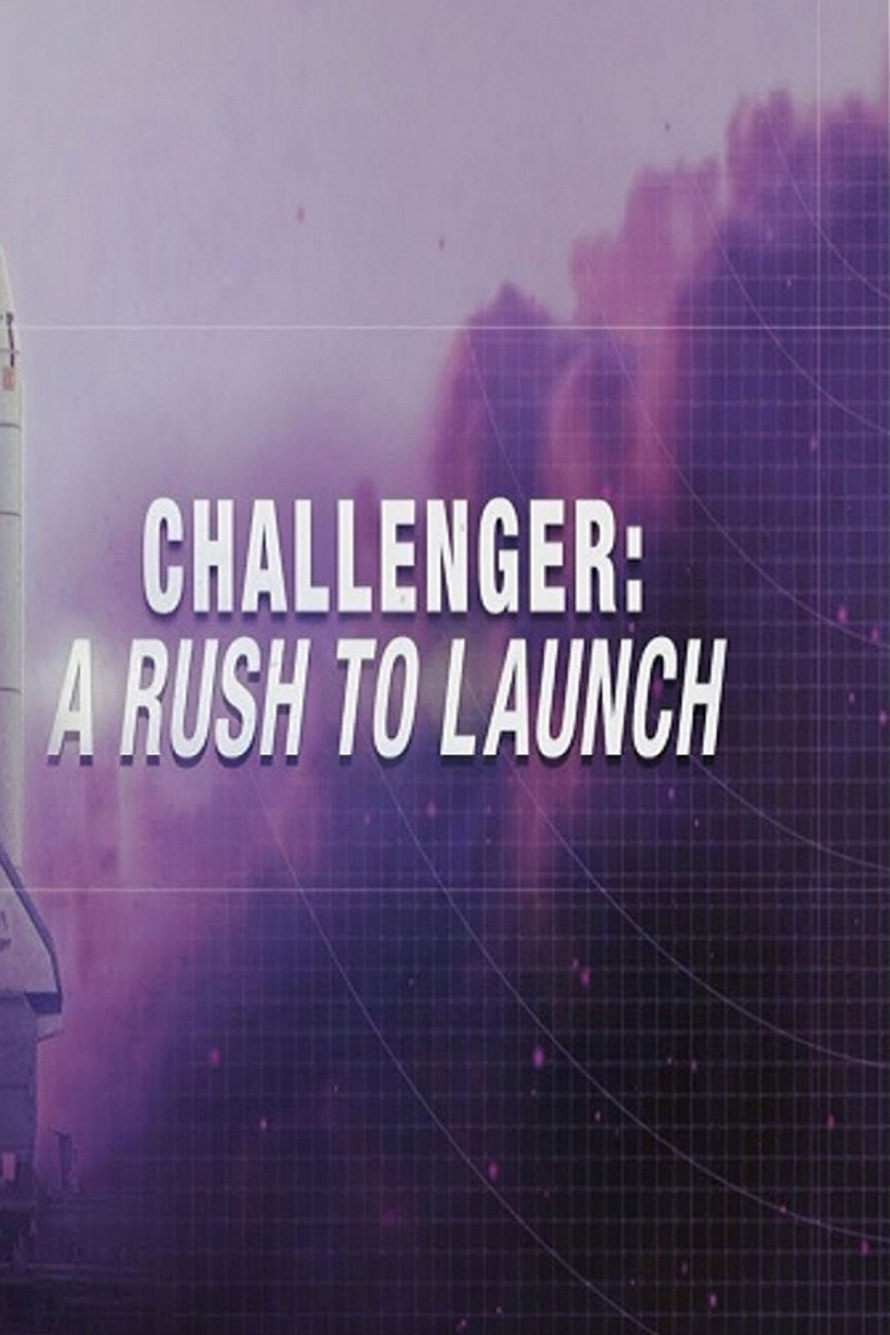 Challenger: A Rush to Launch filmaffisch