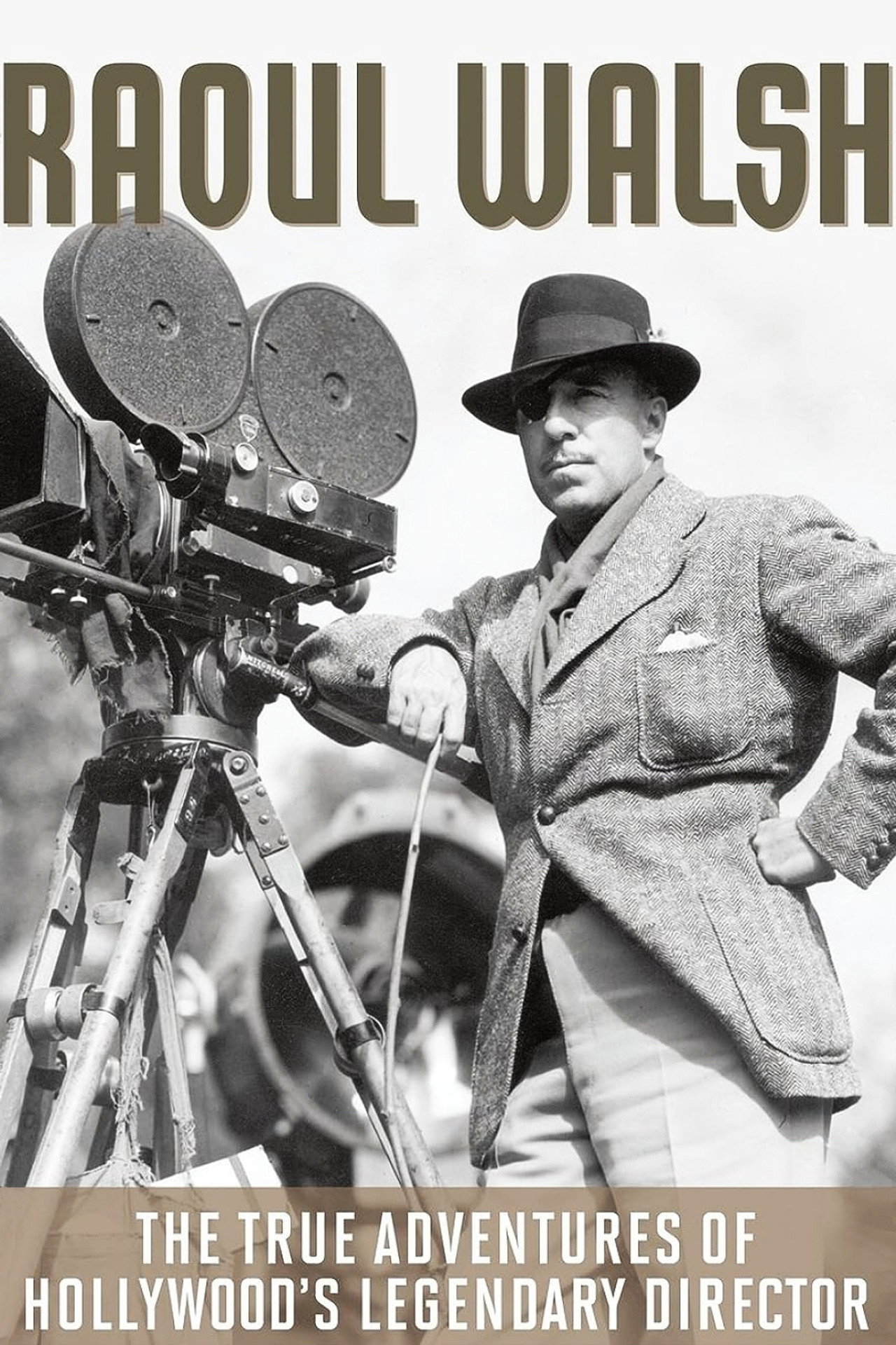 The True Adventures of Raoul Walsh