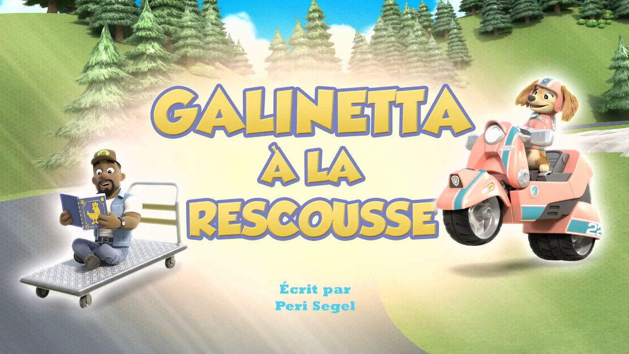 La Pat' Patrouille — Galinetta à la rescousse