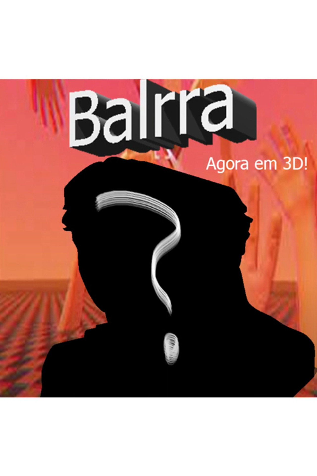 Balrra: Agora em 3D! filmaffisch