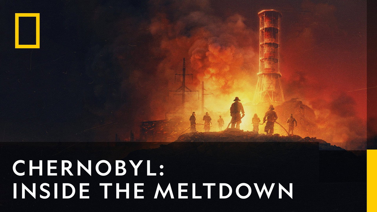 Chernobyl: Inside The Meltdown