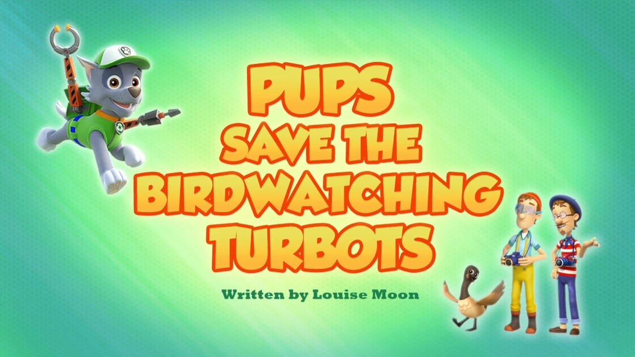 PAW Patrol - Season 6 Episode 24 : Pups Save the Birdwatching Turbots
