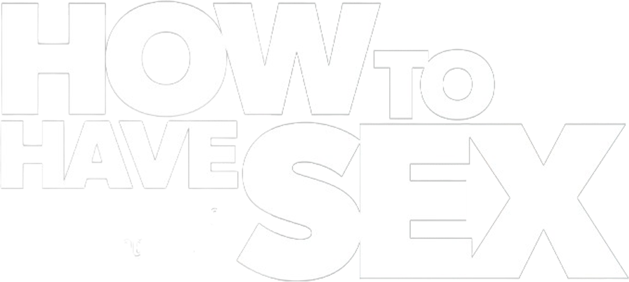 How to Have Sex