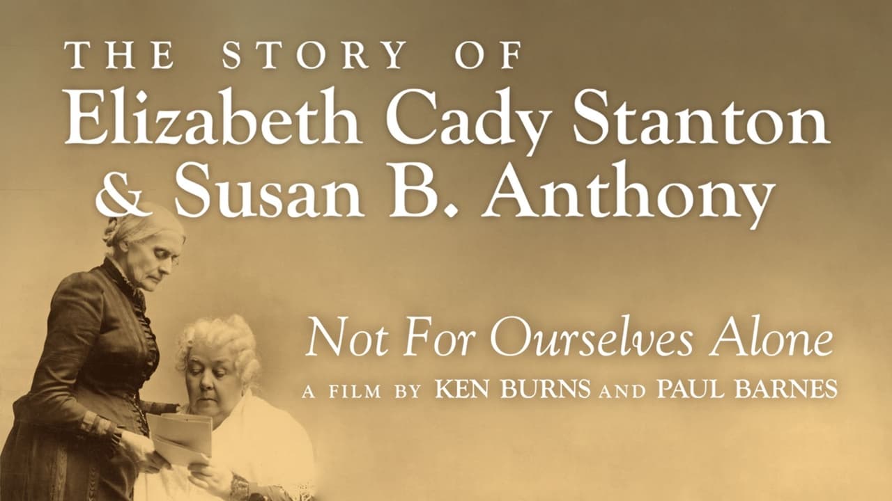 Cast and Crew of Not for Ourselves Alone: The Story of Elizabeth Cady Stanton & Susan B. Anthony