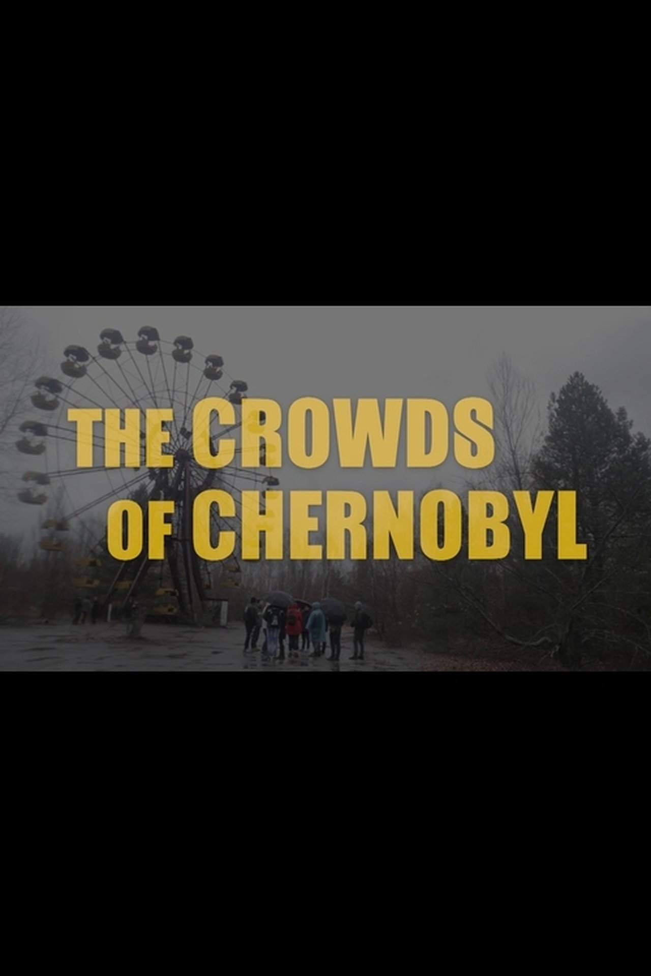 The Crowds of Chernobyl