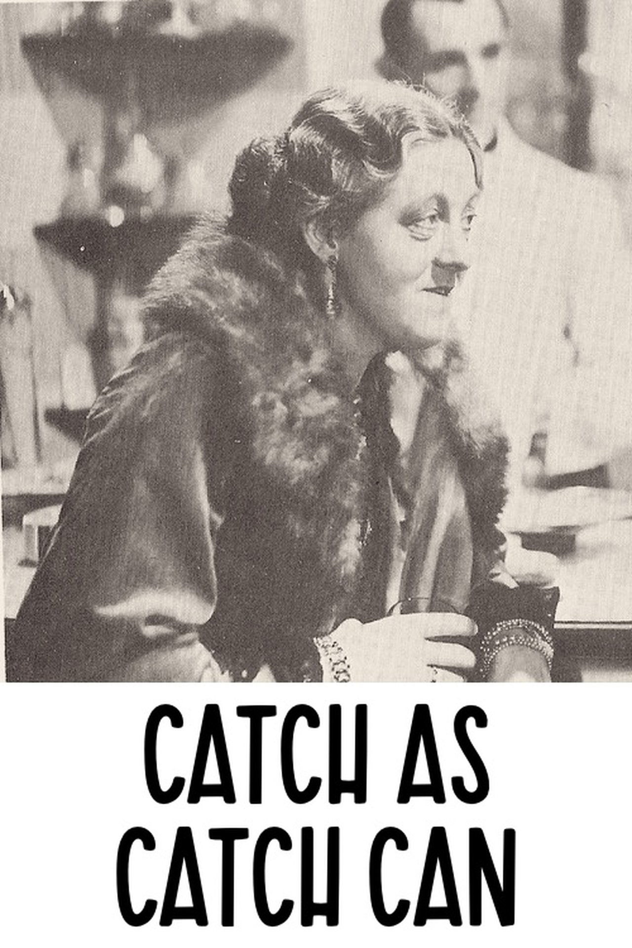 Catch as Catch Can Catch as Catch Can
