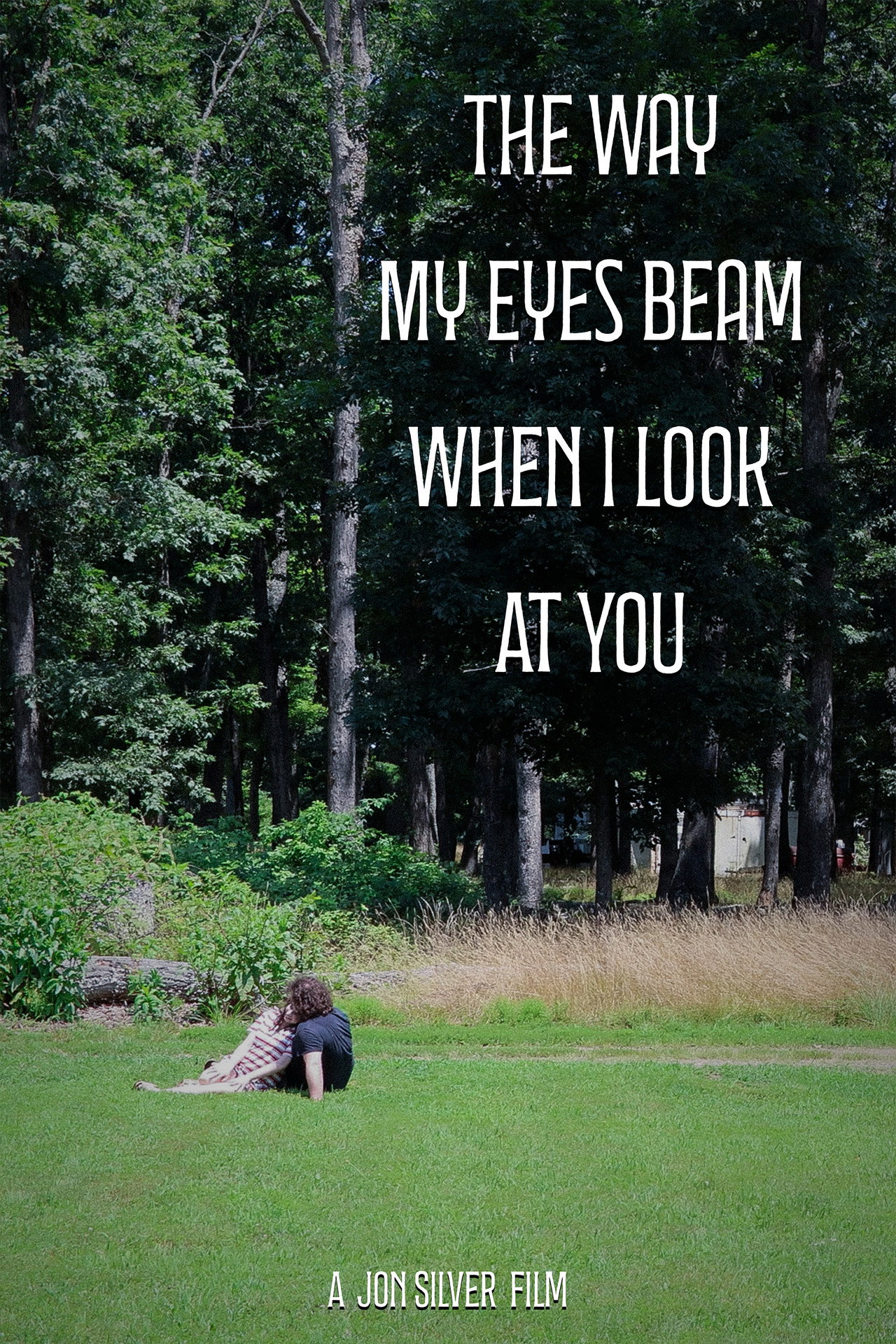 The Way My Eyes Beam When I Look At You poster