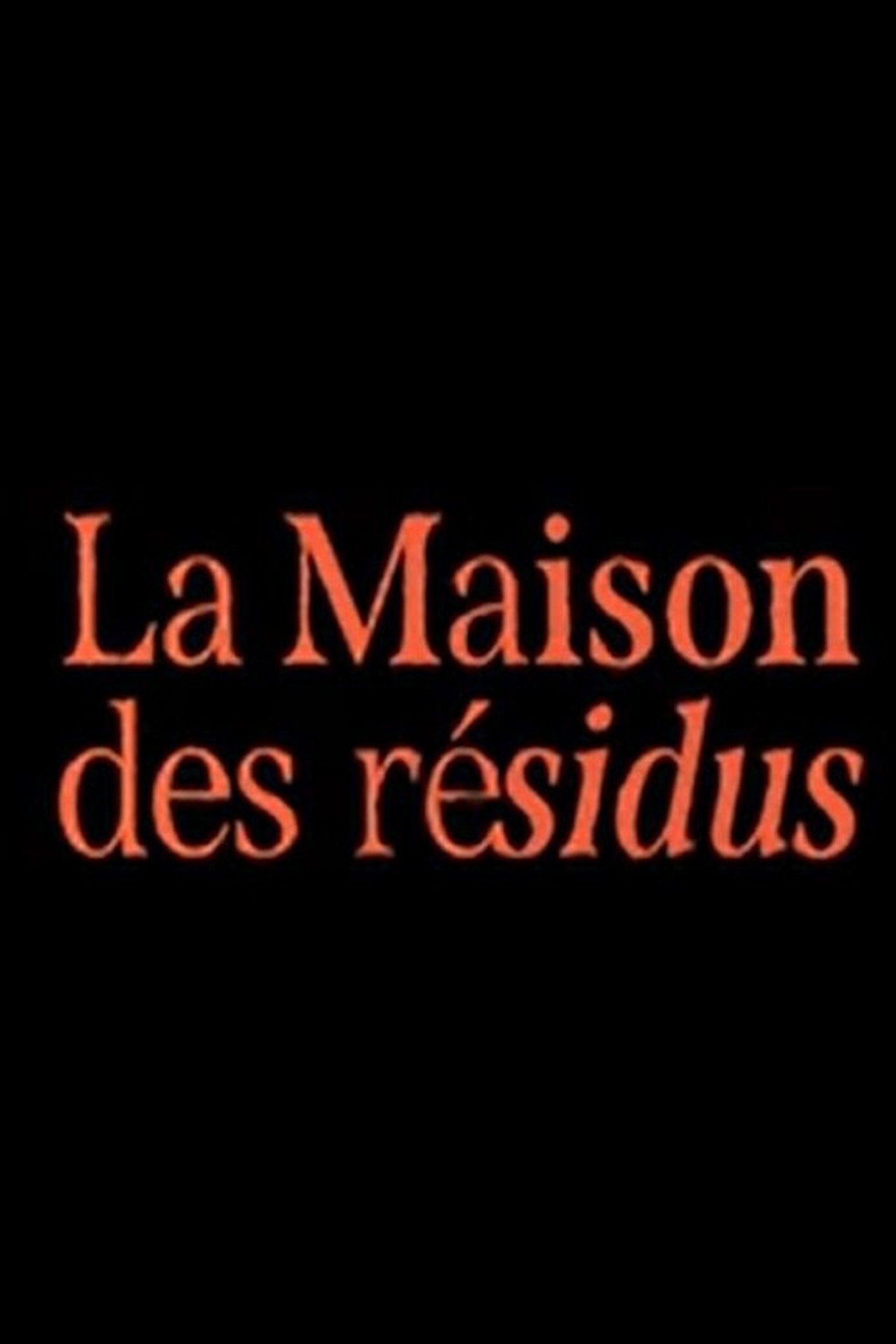 مشاهدة فيلم The House of Residue مترجم بدون اعلانات - بوستر